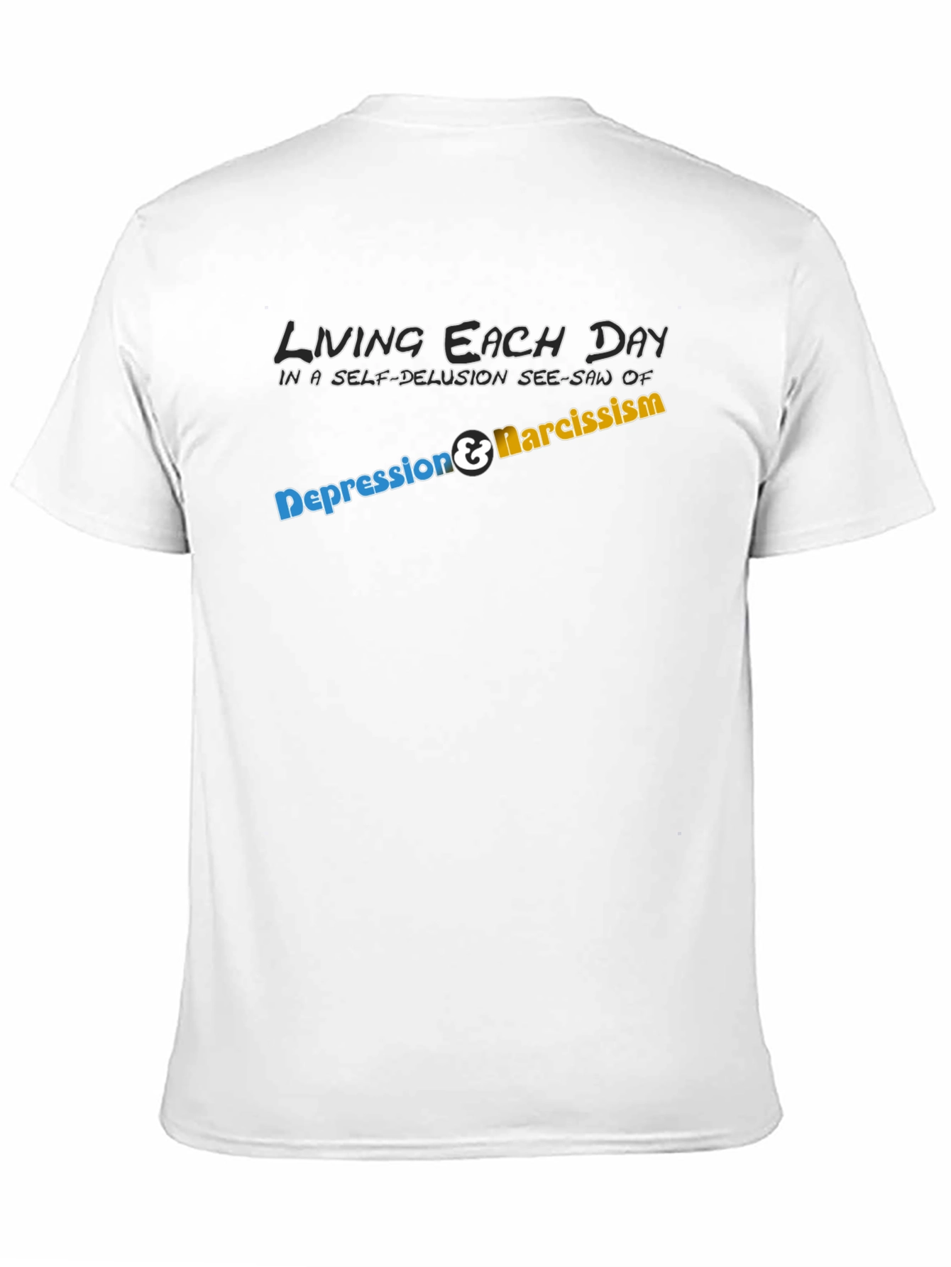 Living with Depression & Narcissism T-Shirt
