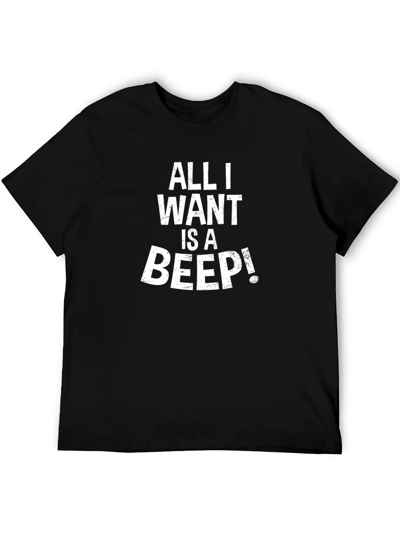 All I Want Is a Beep! Graphic Tee