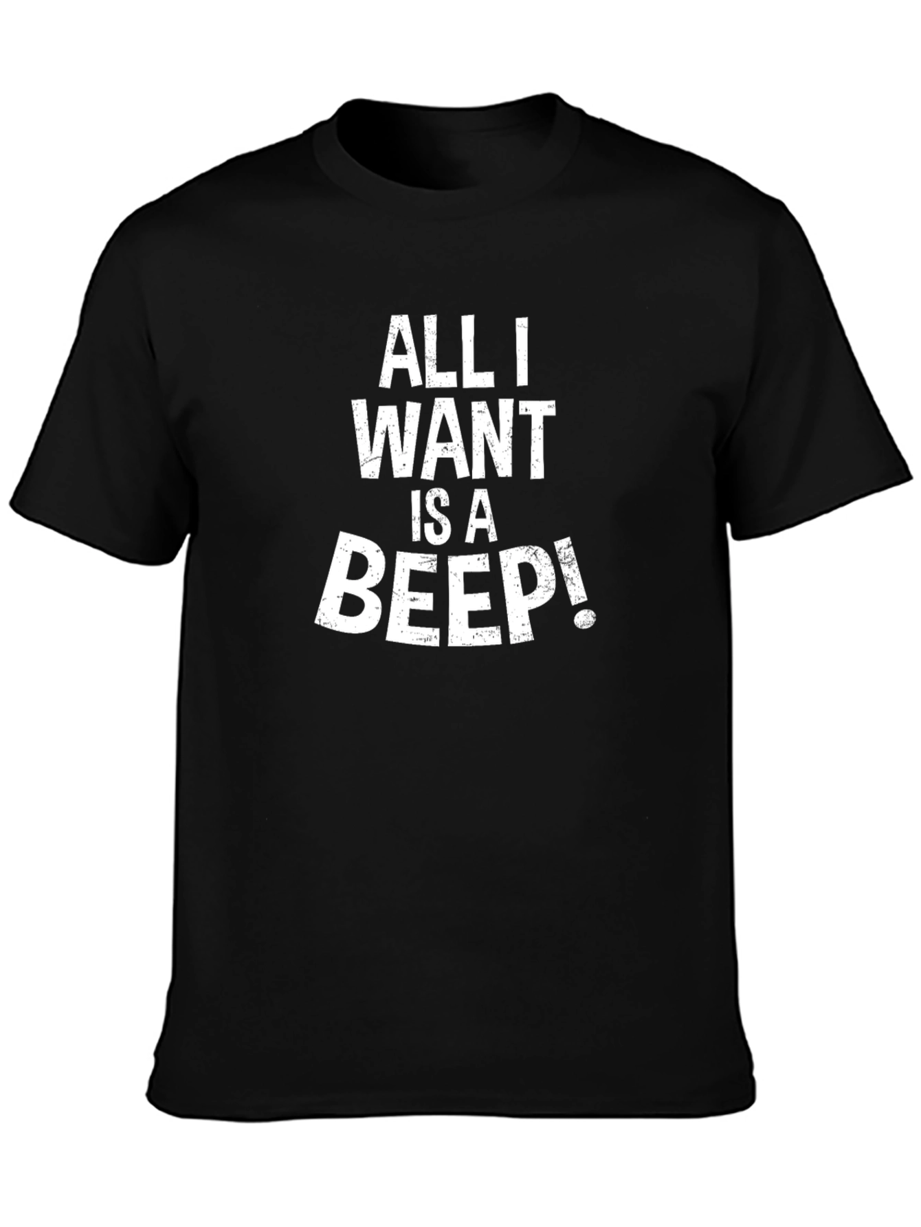 All I Want Is a Beep! Graphic Tee
