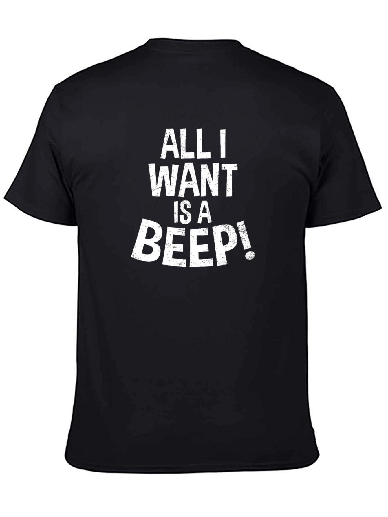 All I Want Is a Beep! Graphic Tee