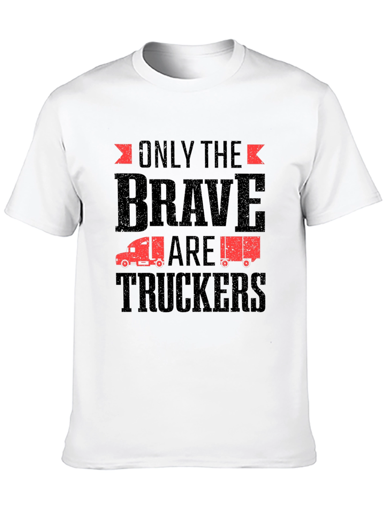 Only The Brave Are Truckers Graphic T-Shirt