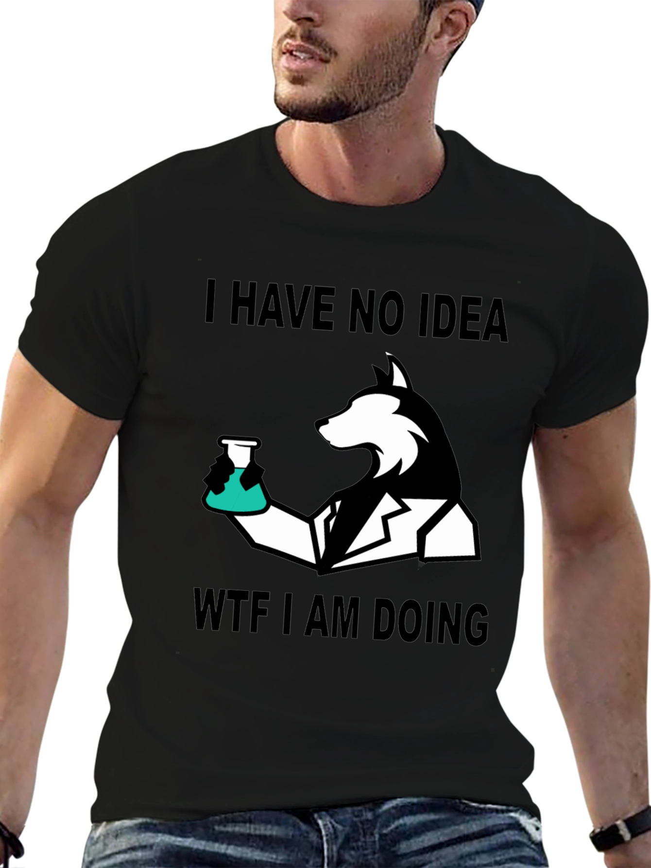 I Have No Idea WTF I Am Doing T-Shirt