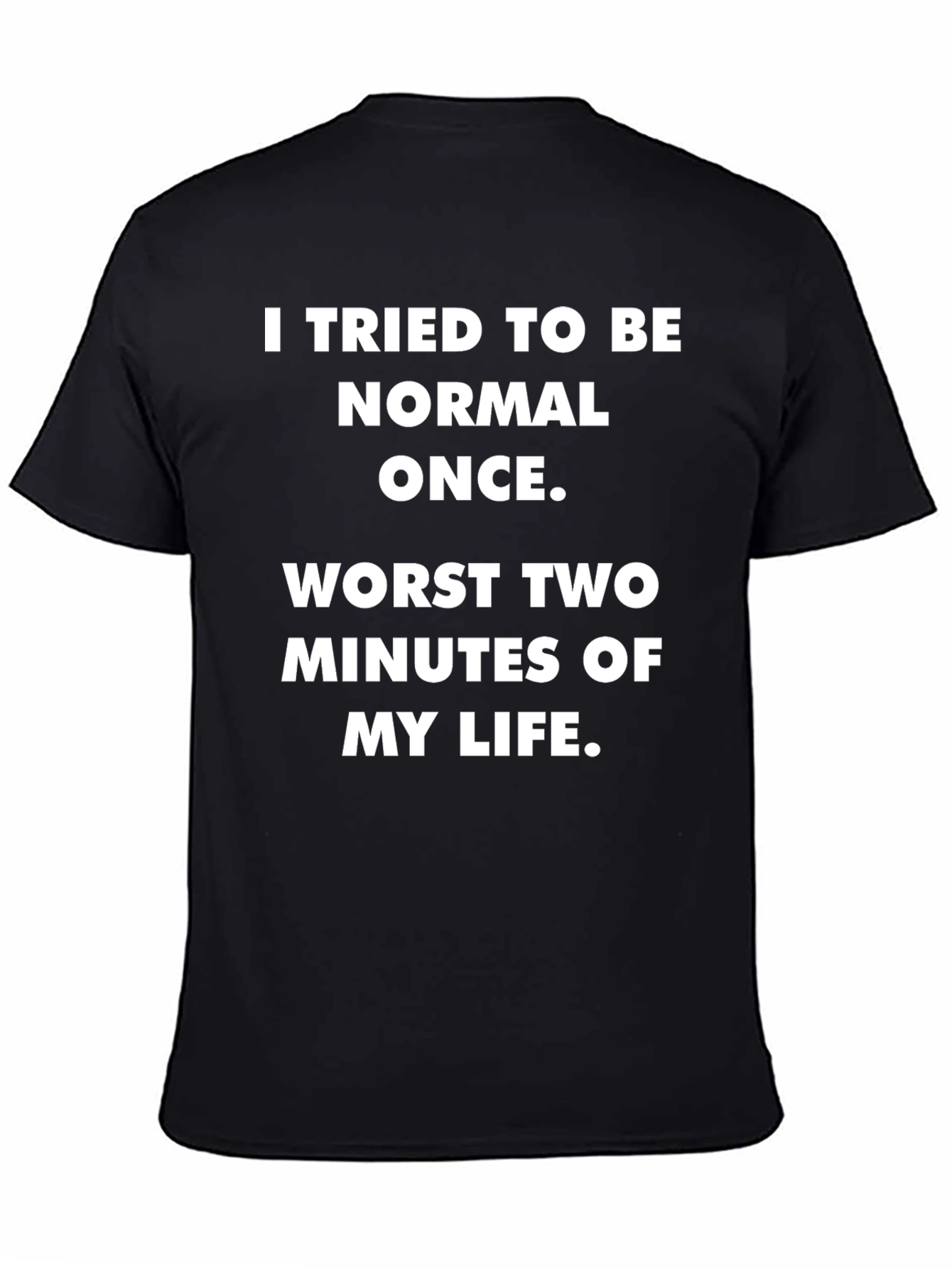 Funny Tried To Be Normal Graphic T-Shirt