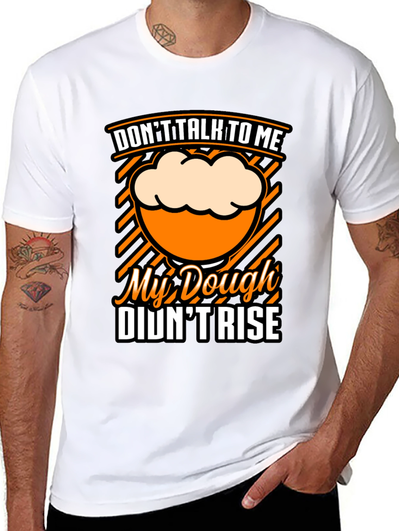 Dont Talk To Me Dough Didnt Rise T-Shirt