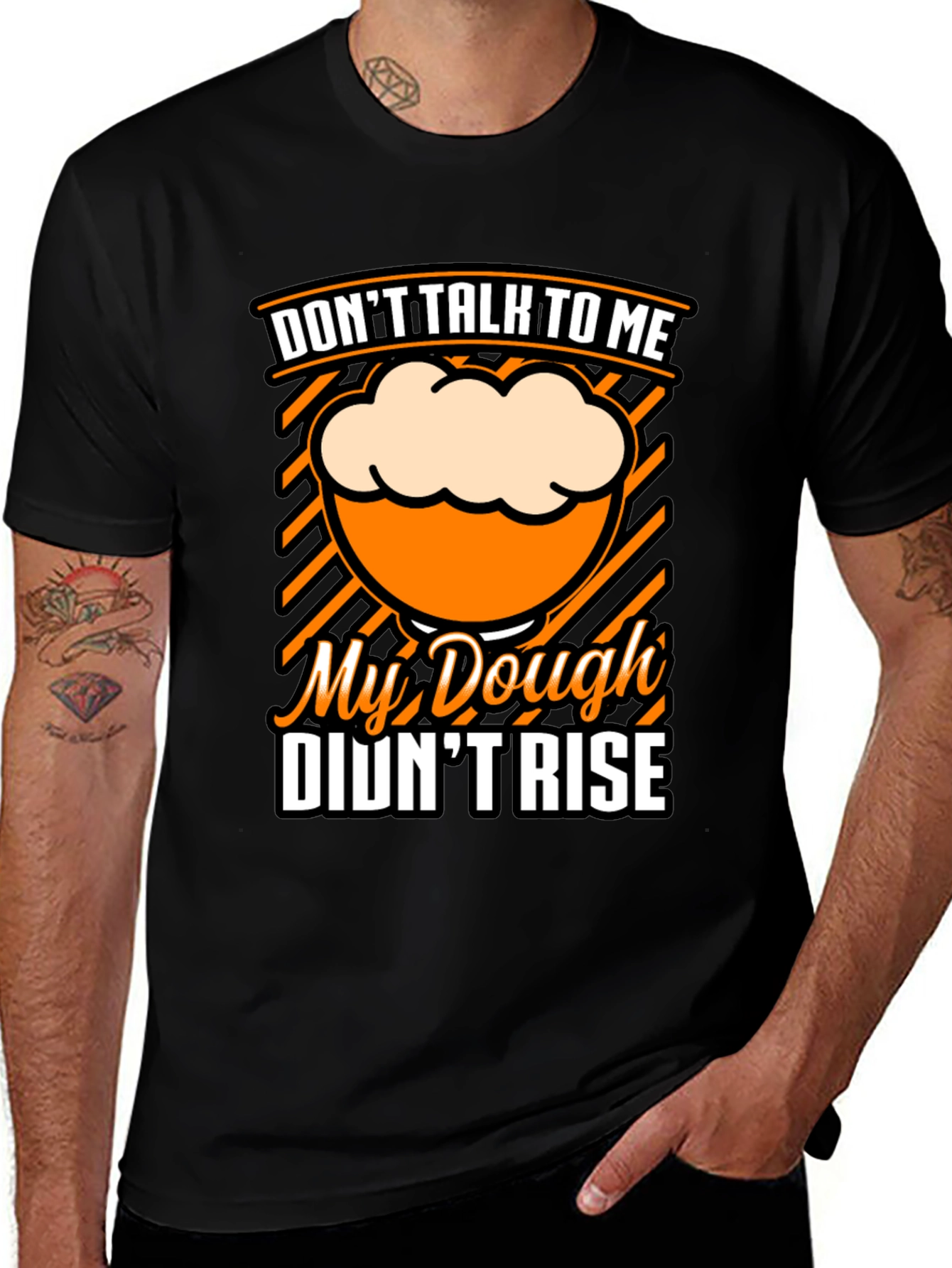 Dont Talk To Me Dough Didnt Rise T-Shirt