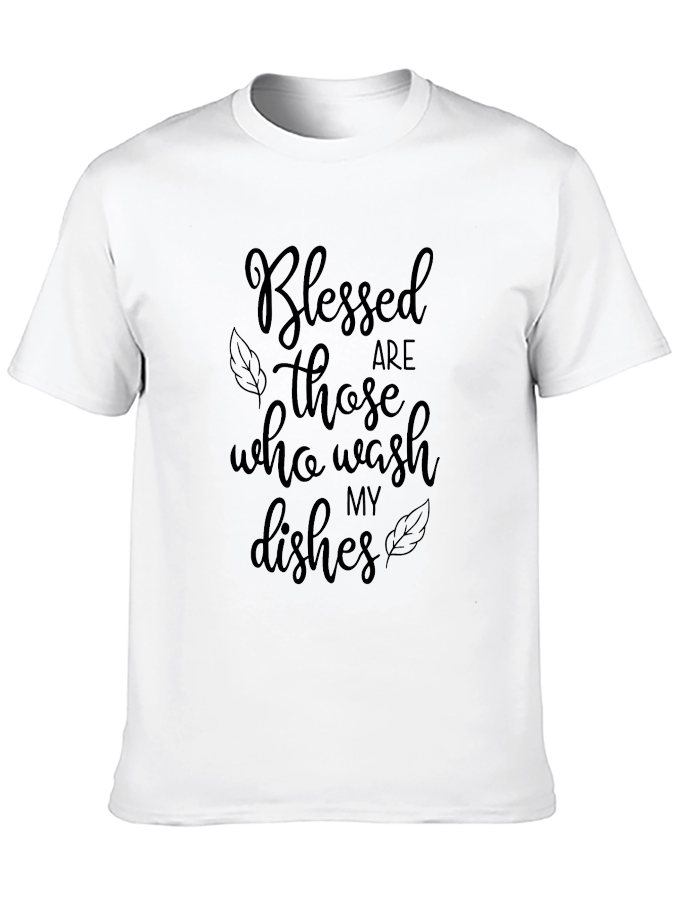 Blessed are Those Who Wash My Dishes T-Shirt