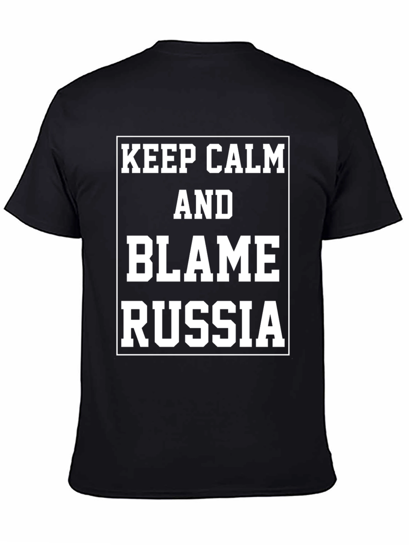 Keep Calm Blame Russia T-Shirt