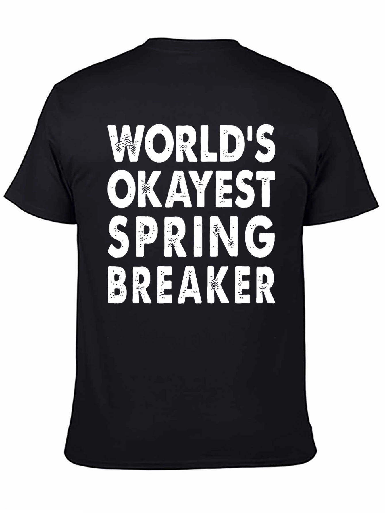 Worlds Okayest Spring Breaker Black T-Shirt