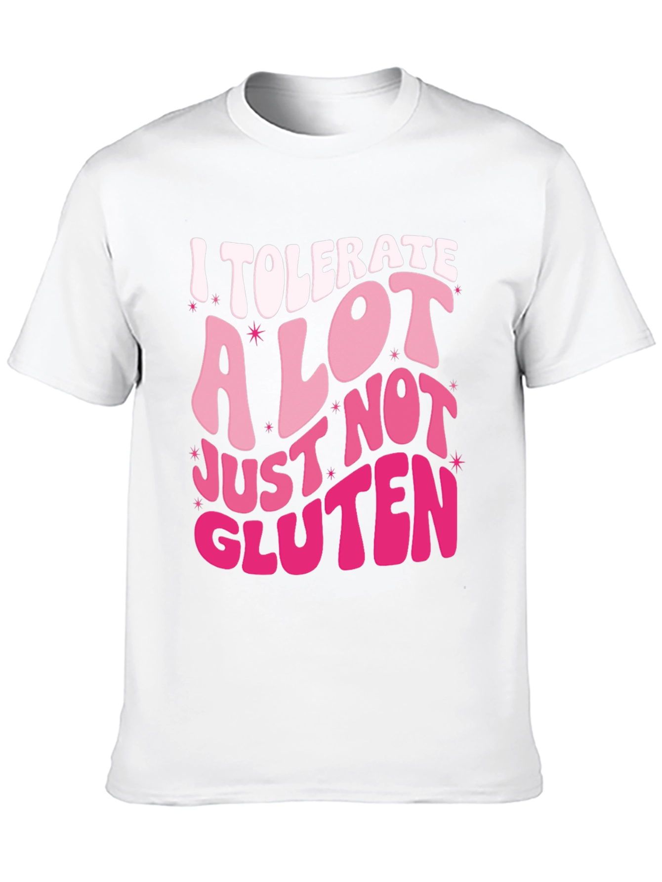 I Tolerate A Lot Just Not Gluten T-Shirt