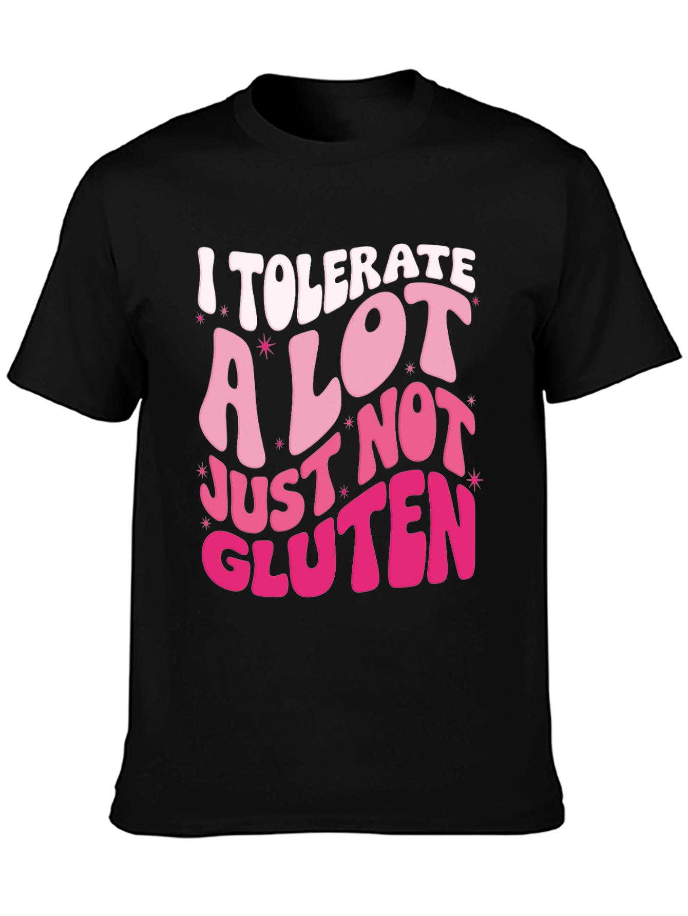 I Tolerate A Lot Just Not Gluten T-Shirt