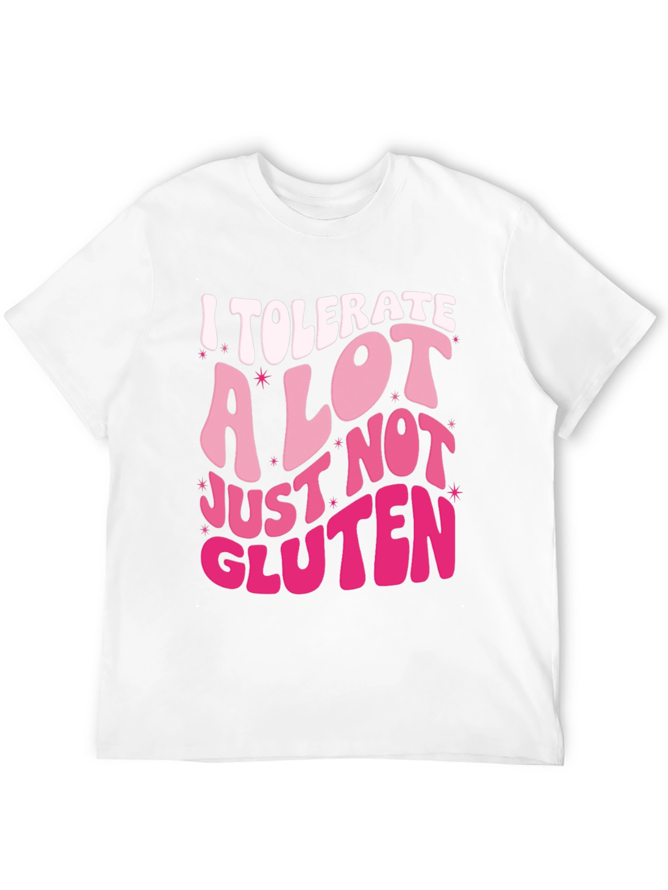 I Tolerate A Lot Just Not Gluten T-Shirt