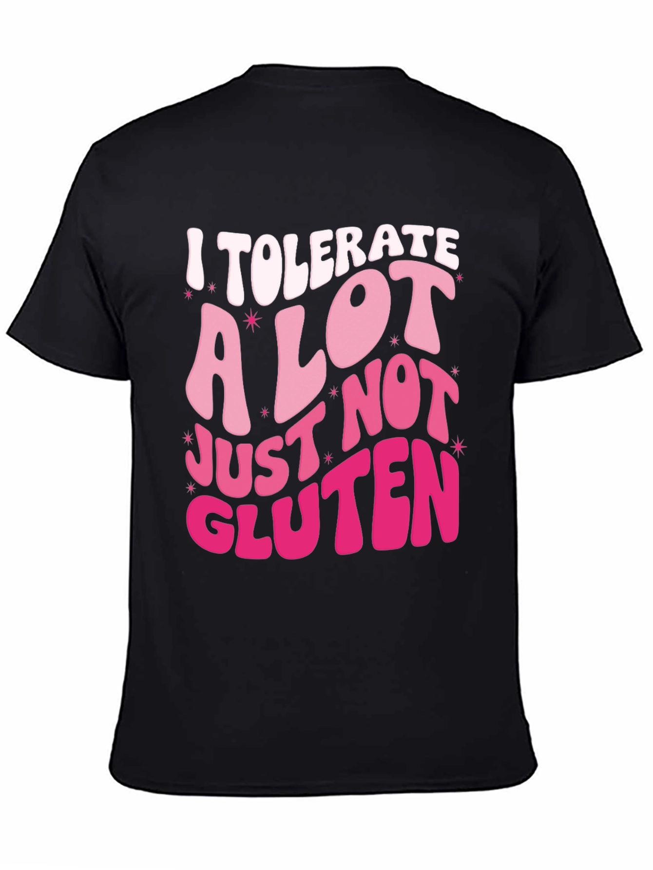 I Tolerate A Lot Just Not Gluten T-Shirt