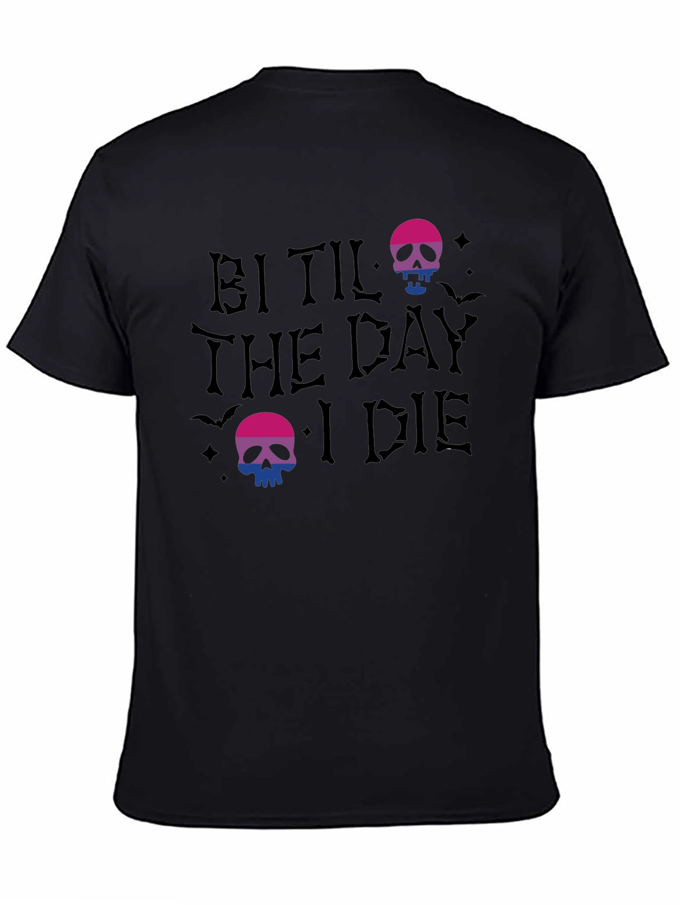 Bi Til The Day I Die T-Shirt
