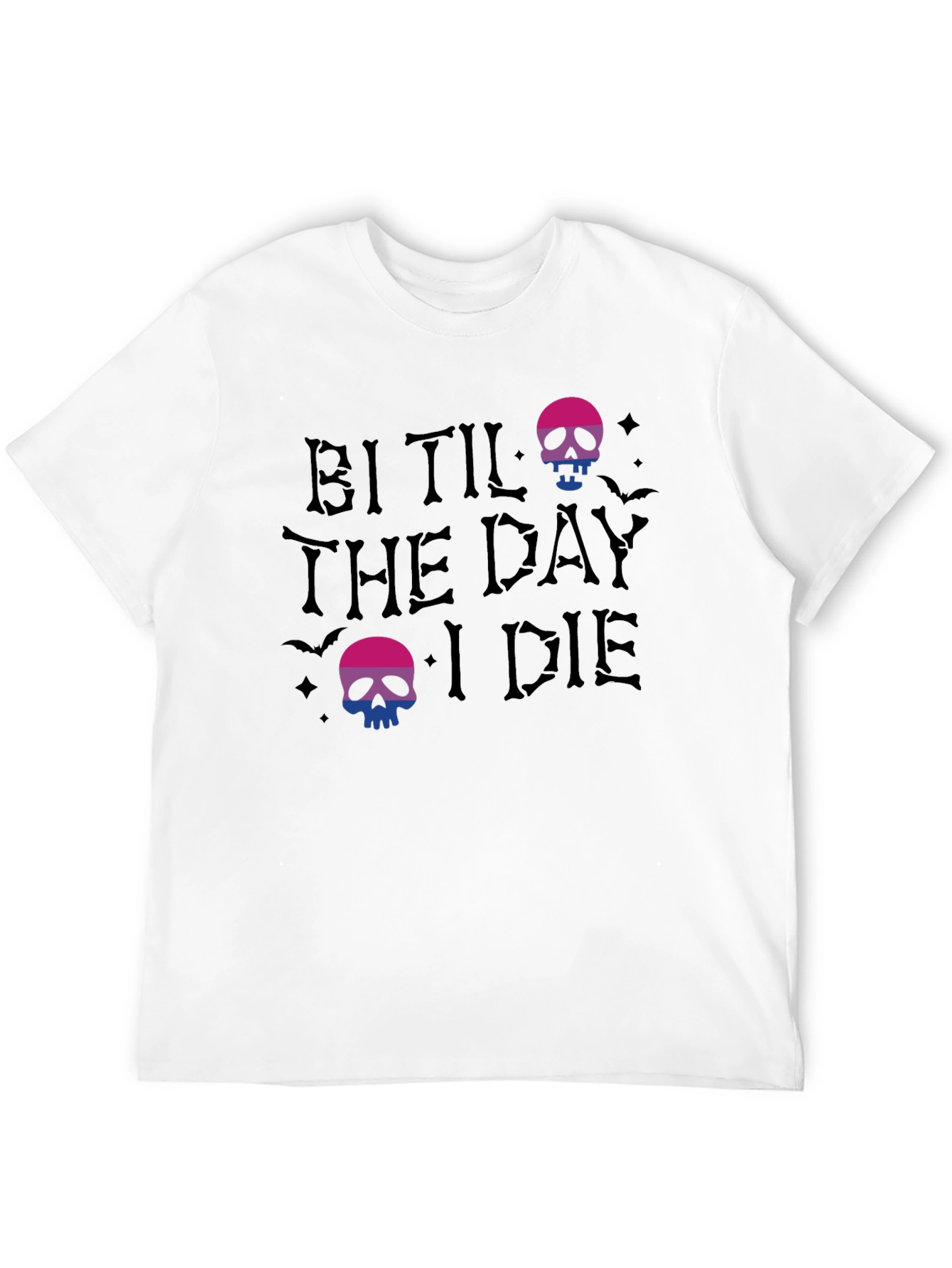Bi Til The Day I Die T-Shirt
