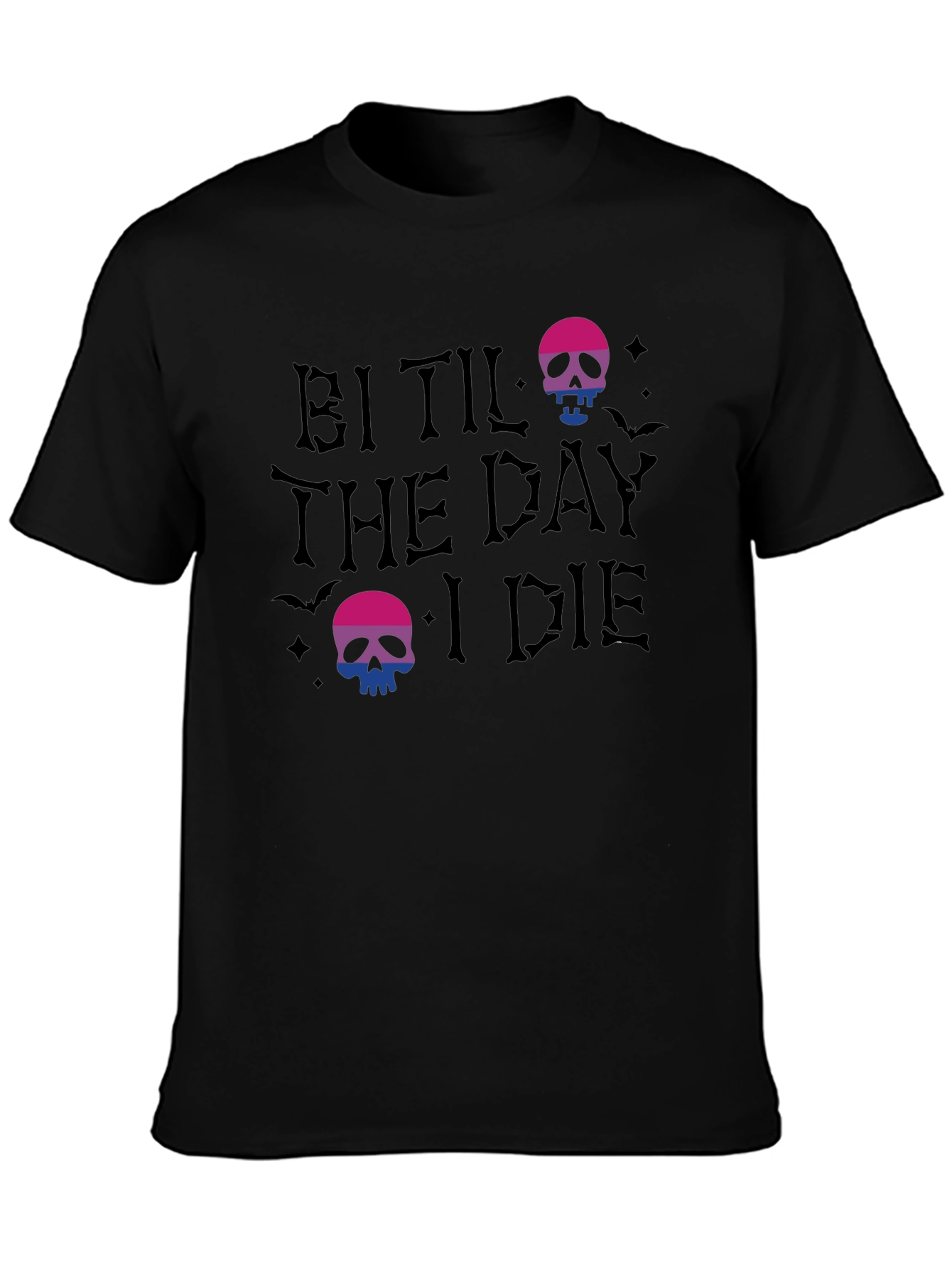 Bi Til The Day I Die T-Shirt