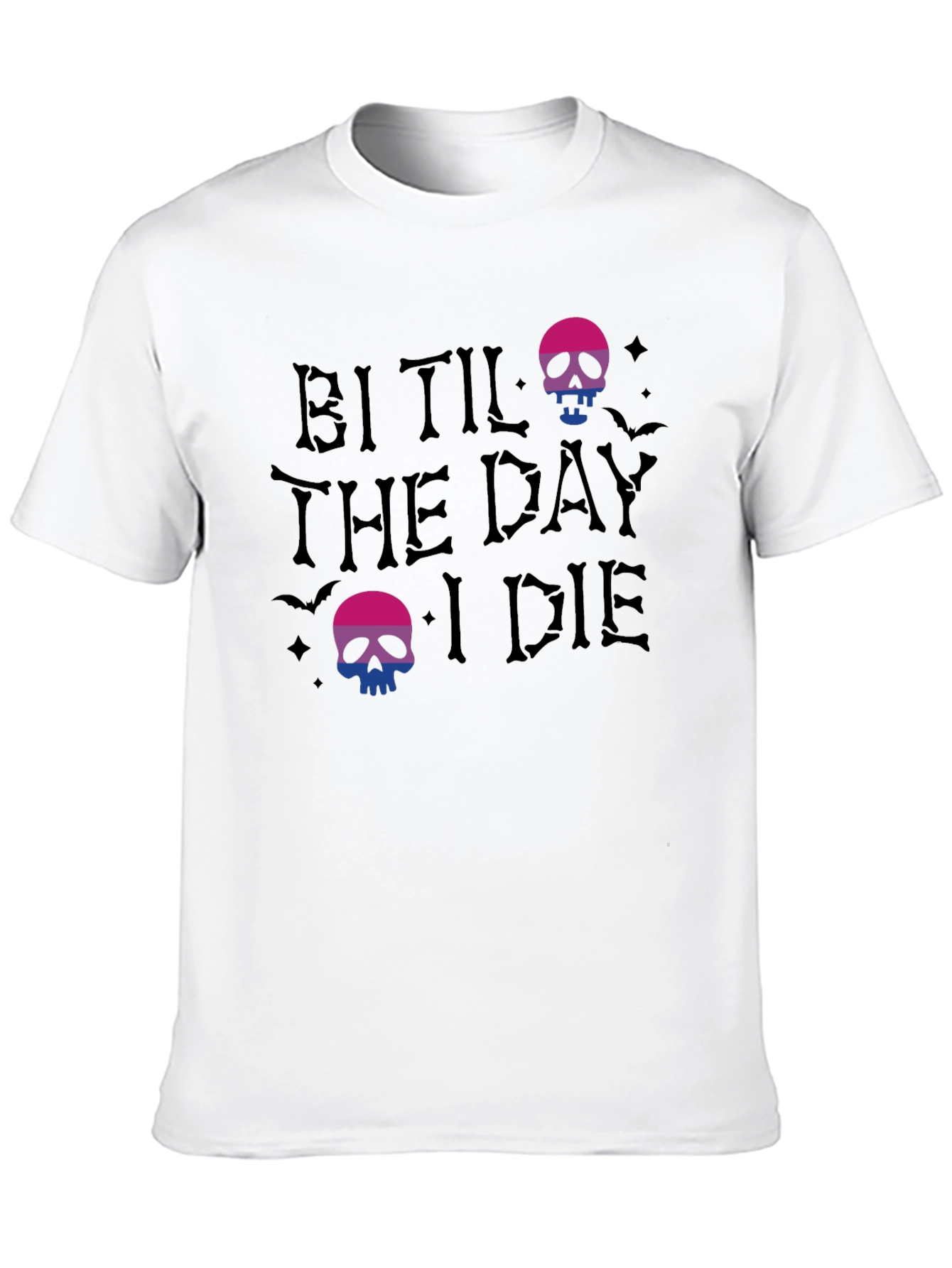 Bi Til The Day I Die T-Shirt