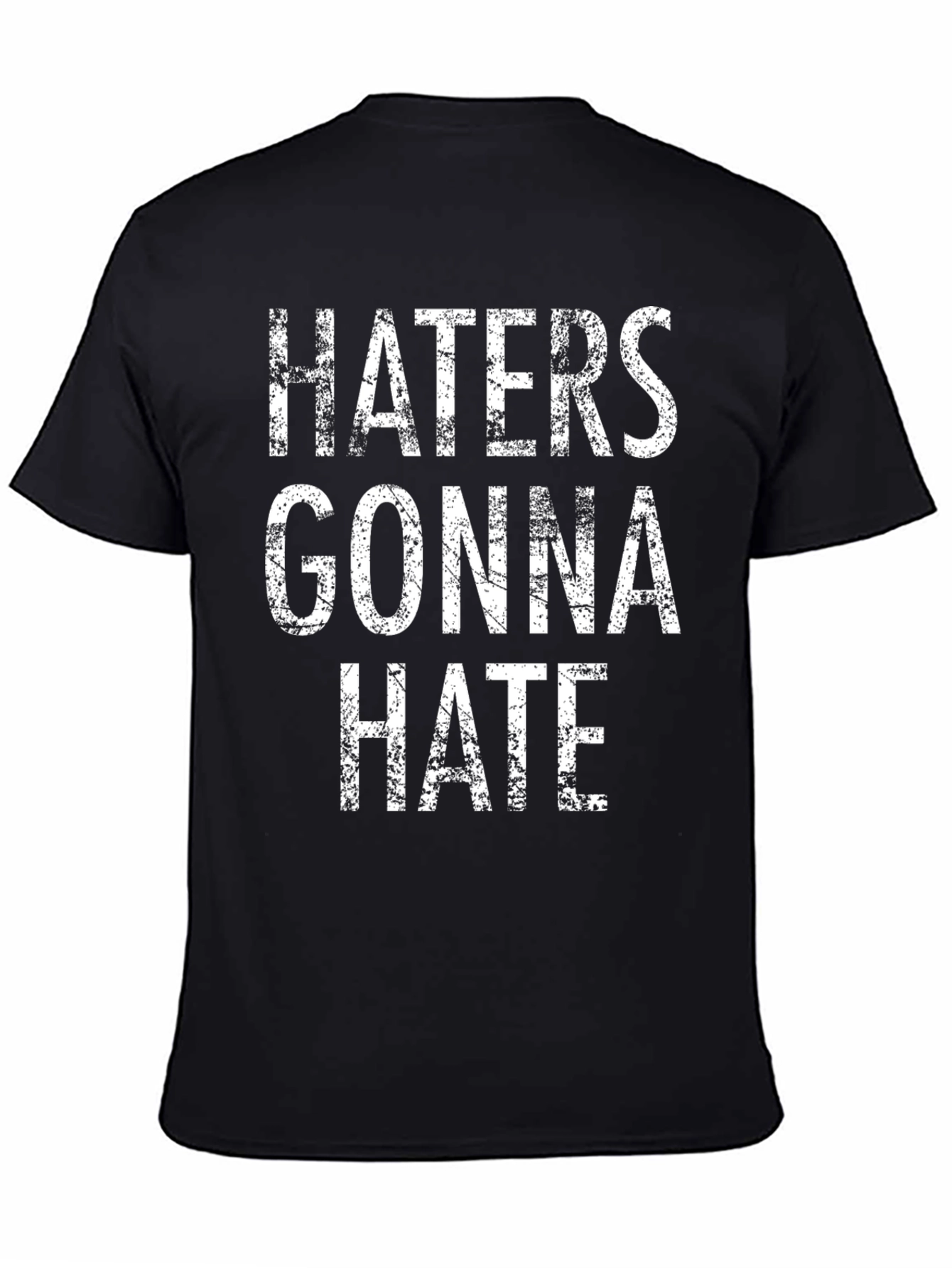 Haters Gonna Hate Graphic T-Shirt