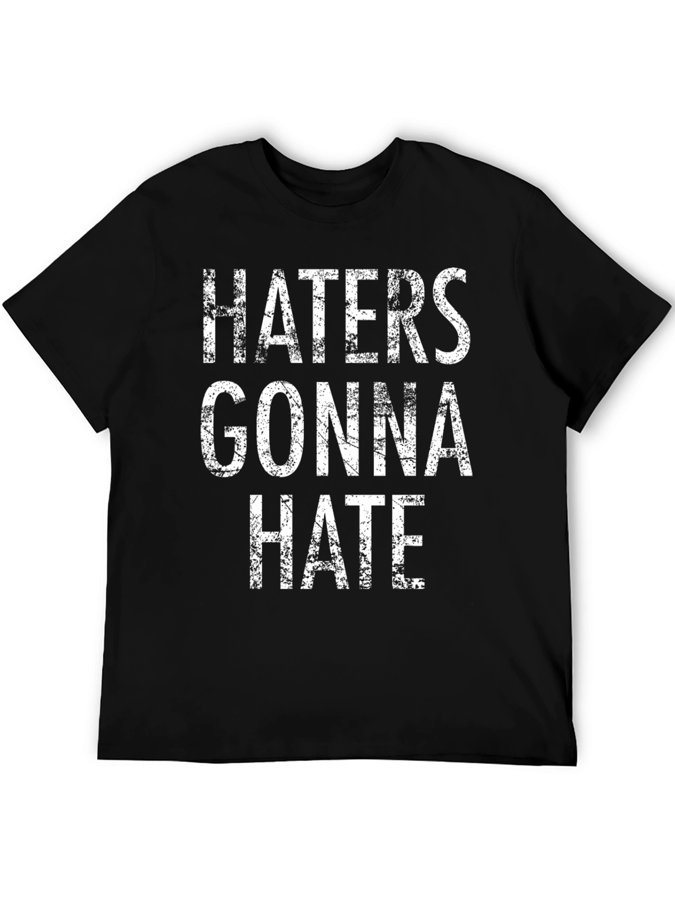 Haters Gonna Hate Graphic T-Shirt