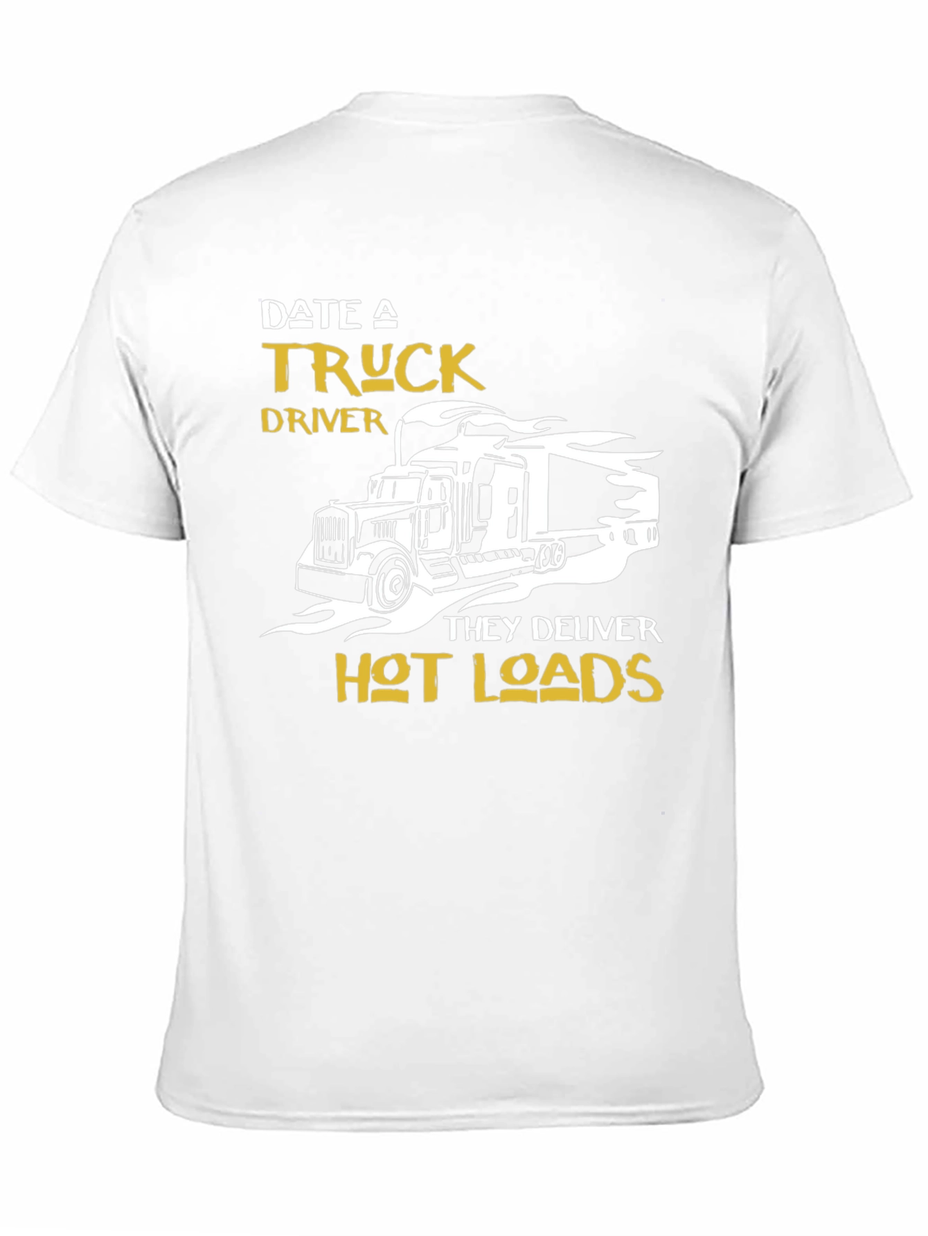 Date A Truck Driver T-Shirt - Hot Loads
