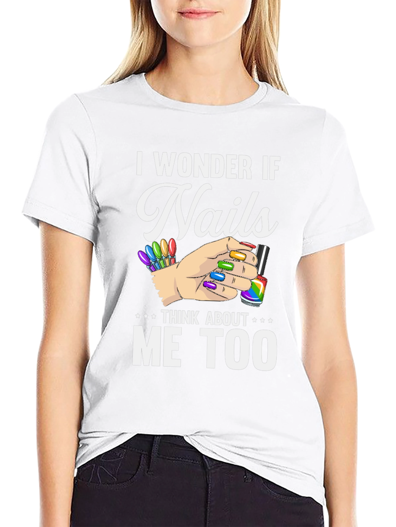 I Wonder If Nails Think About Me Too T-Shirt