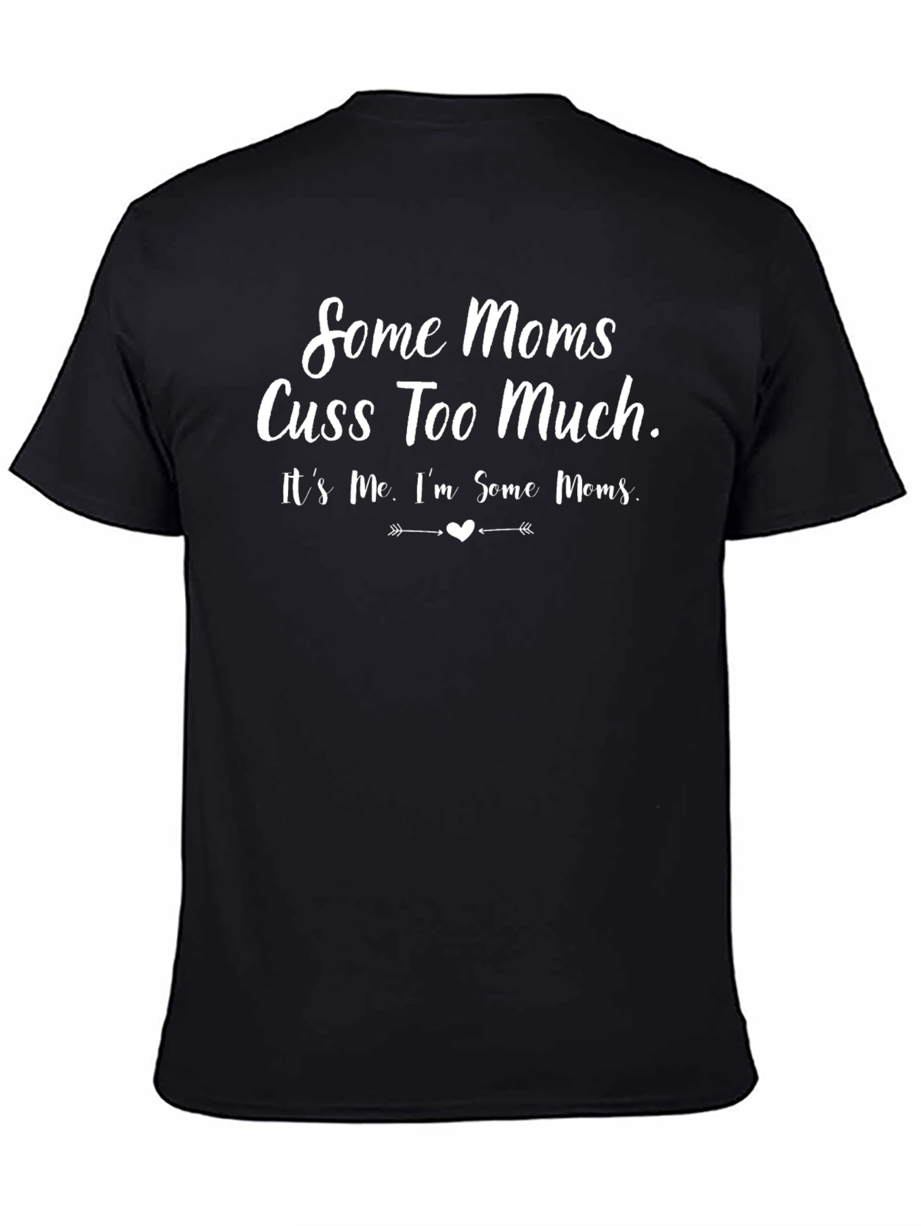 Some Moms Cuss Too Much T-Shirt