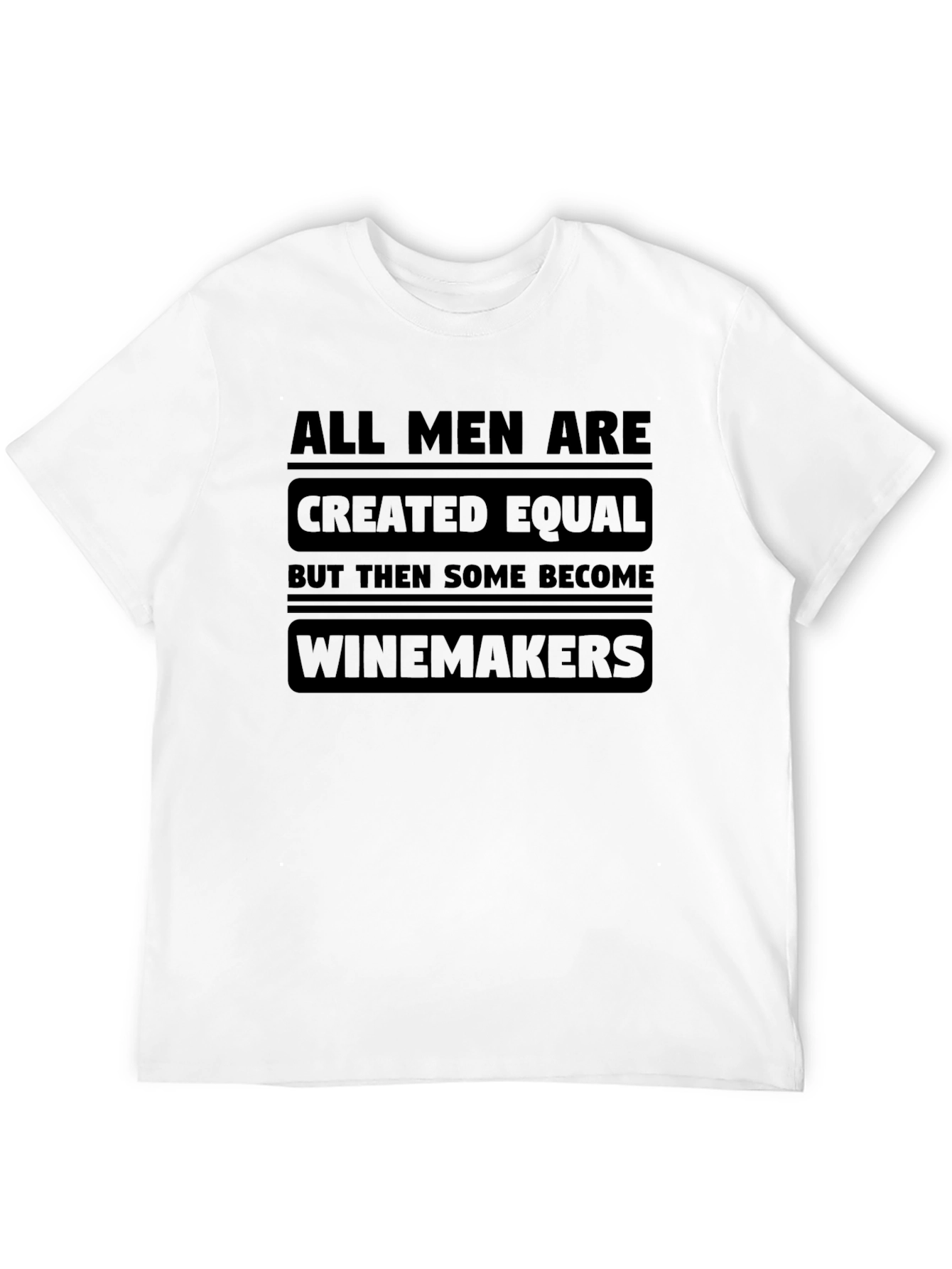 Wine Makers T-Shirt All Men Are Equal