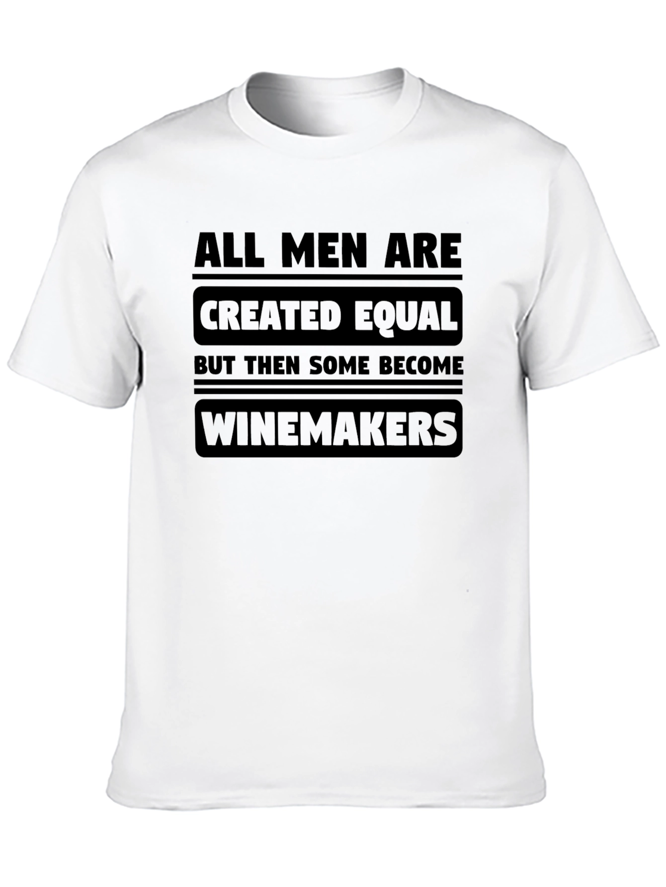Wine Makers T-Shirt All Men Are Equal