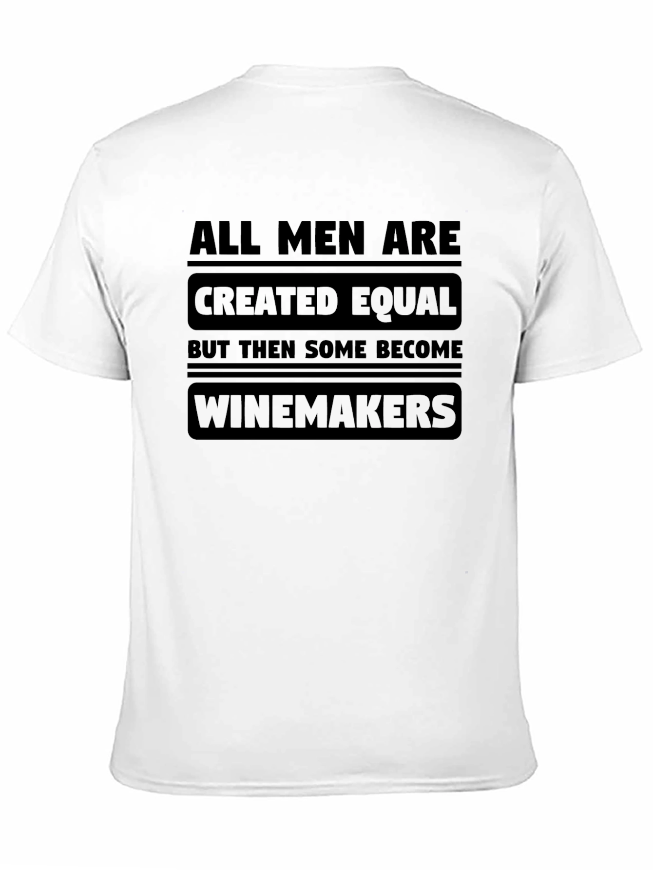 Wine Makers T-Shirt All Men Are Equal