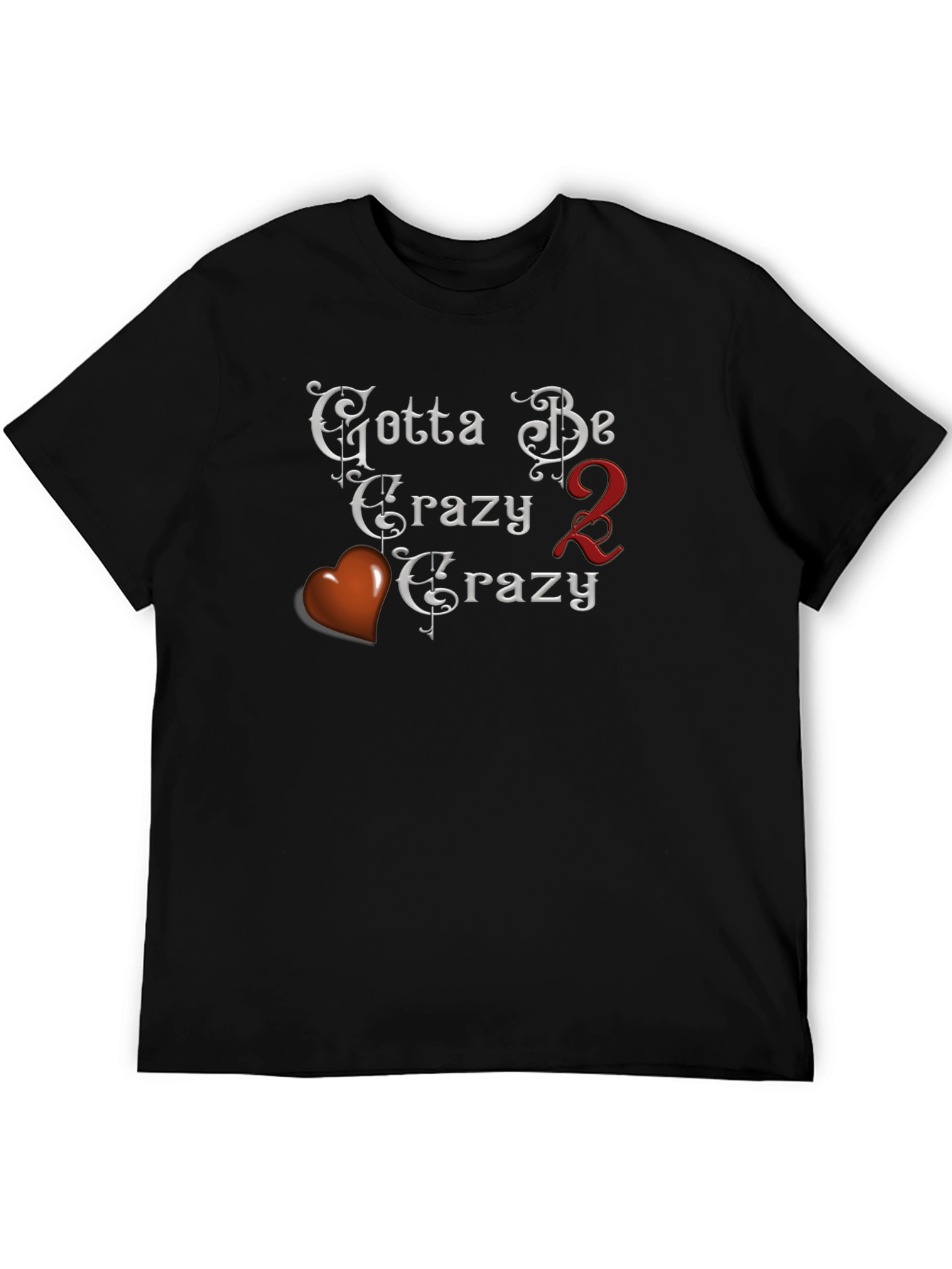 Gotta Be Crazy Tee - Black Crew Neck
