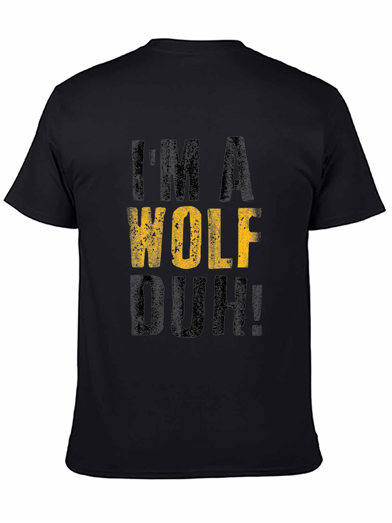 Im A Wolf Duh! Graphic T-Shirt - Black