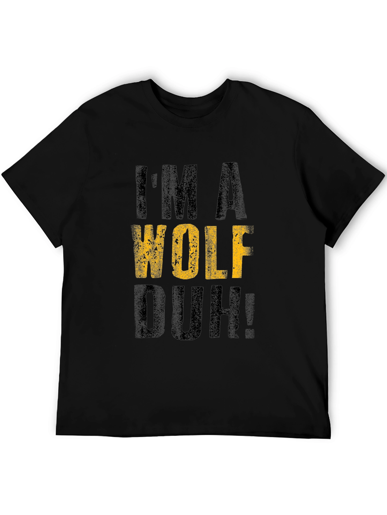 Im A Wolf Duh! Graphic T-Shirt - Black