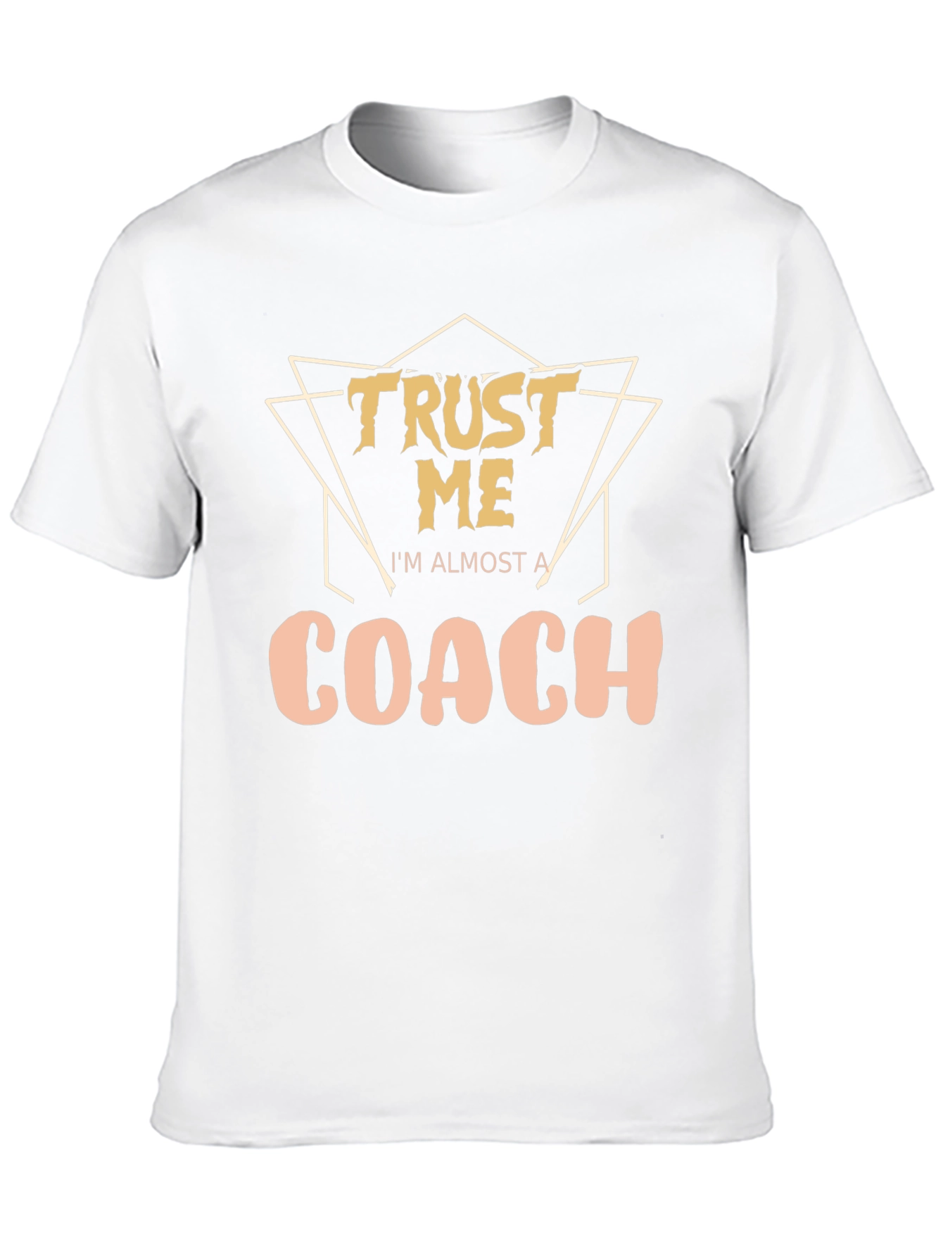 Trust Me Im Almost a Coach - Graphic T-Shirt