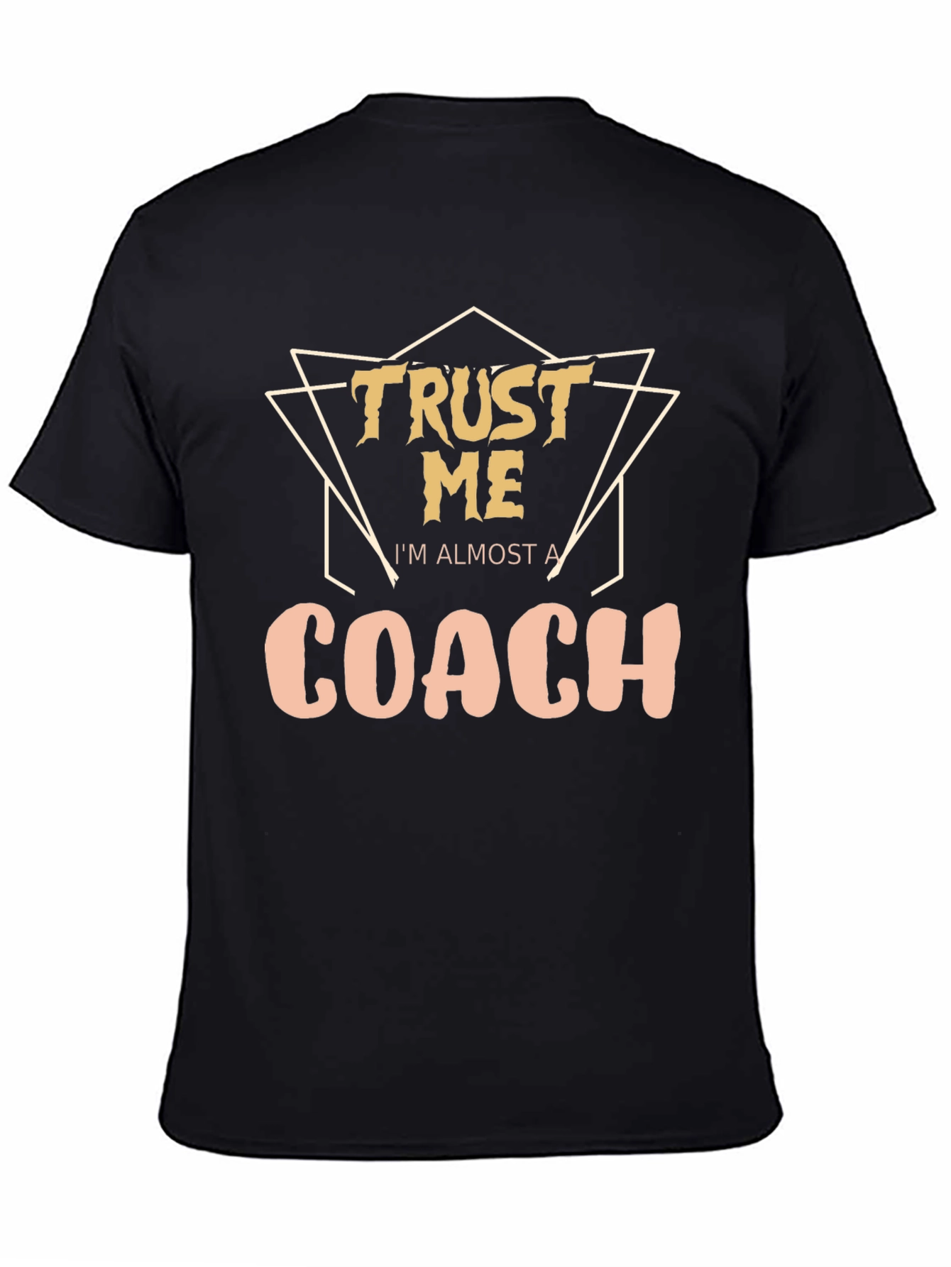 Trust Me Im Almost a Coach - Graphic T-Shirt