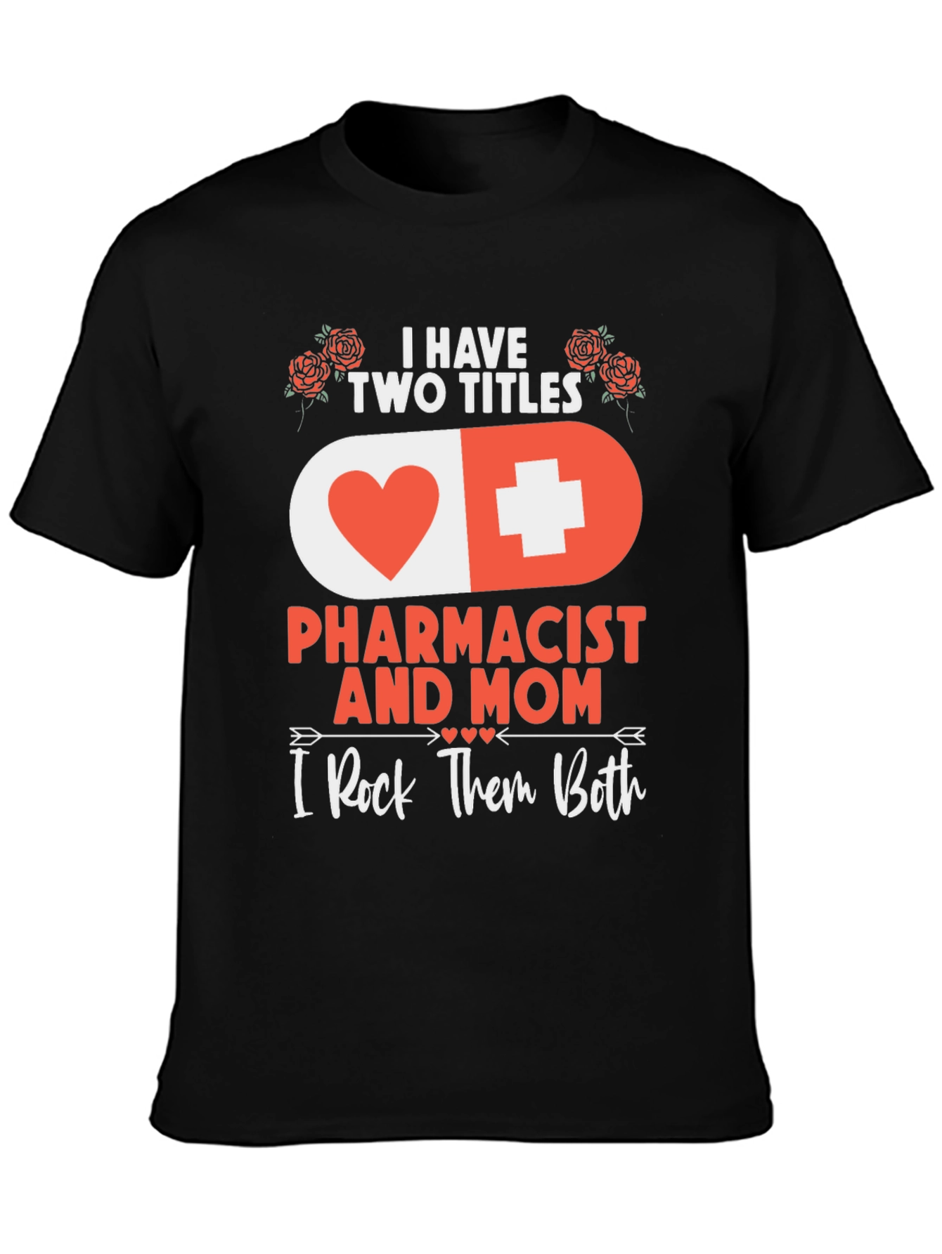 Pharmacist Mom T-Shirt - I Rock Them Both!