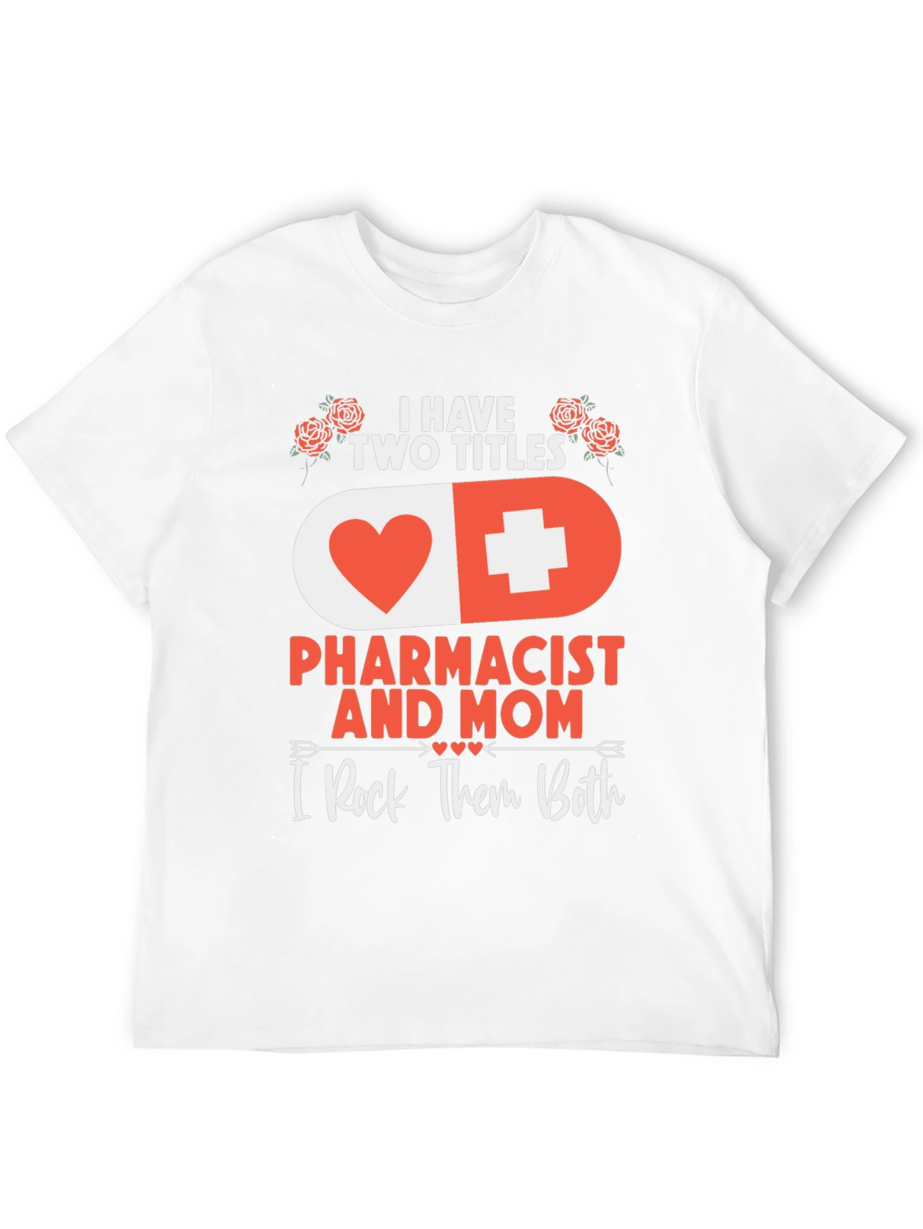 Pharmacist Mom T-Shirt - I Rock Them Both!