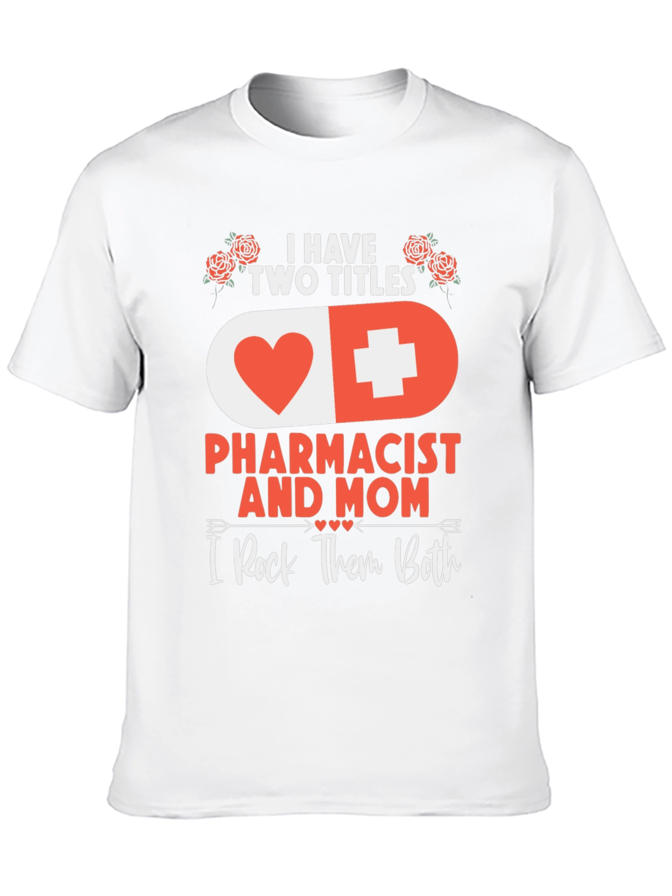 Pharmacist Mom T-Shirt - I Rock Them Both!