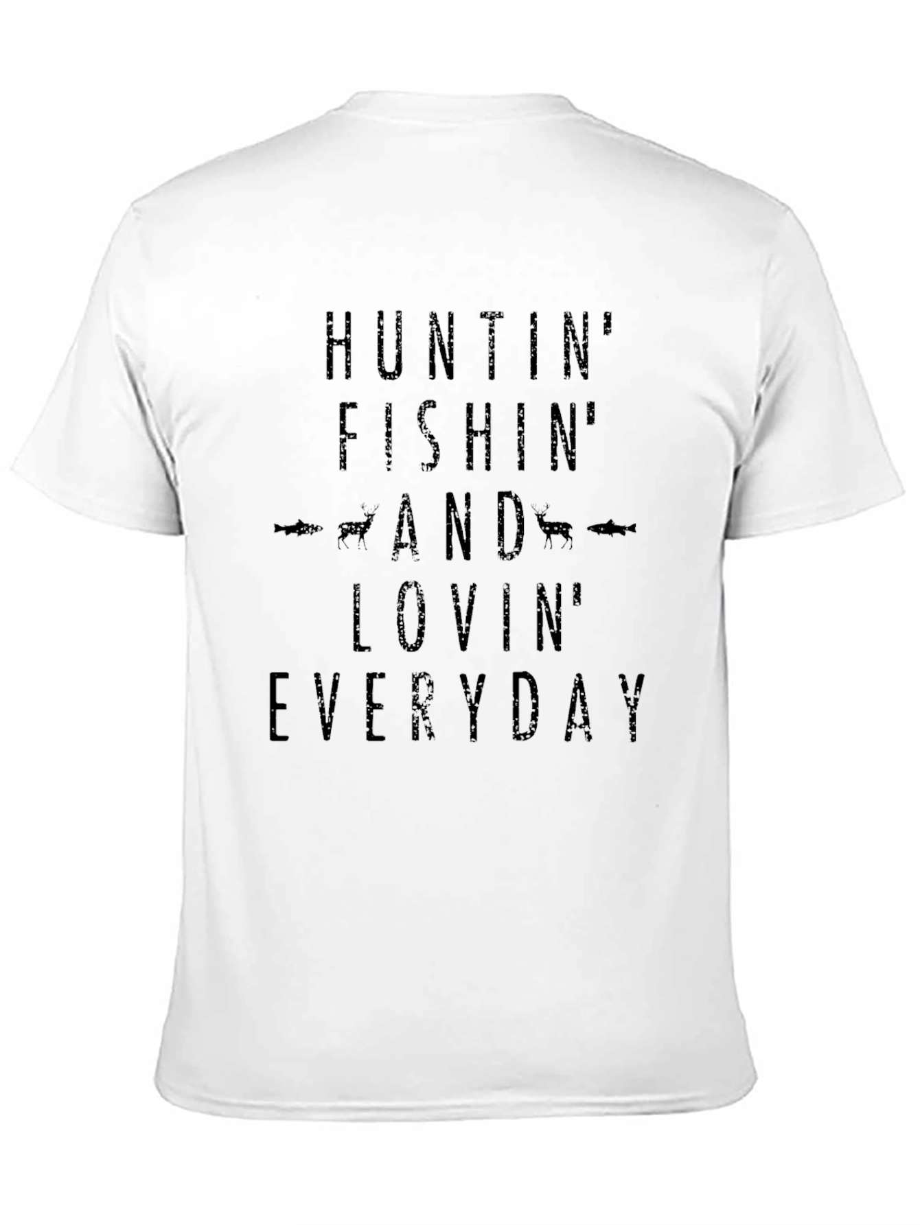 Huntin Fishin Lovin Everyday Graphic Tee