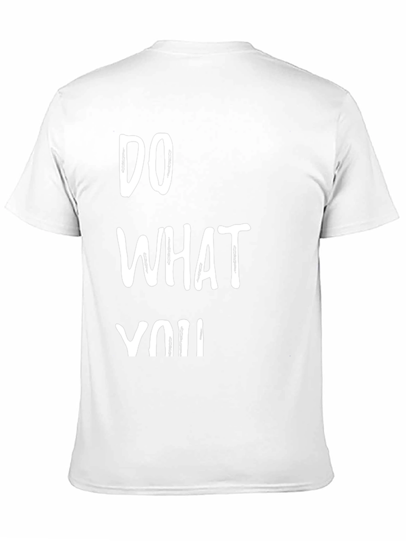 Do What You Want - Graphic Print T-Shirt