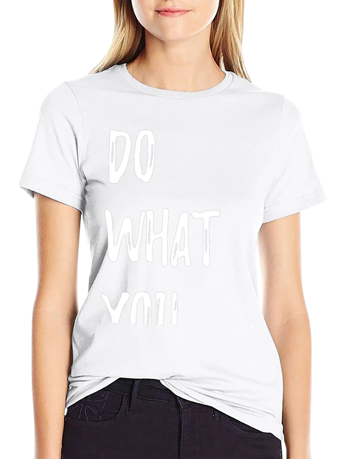 Do What You Want - Graphic Print T-Shirt