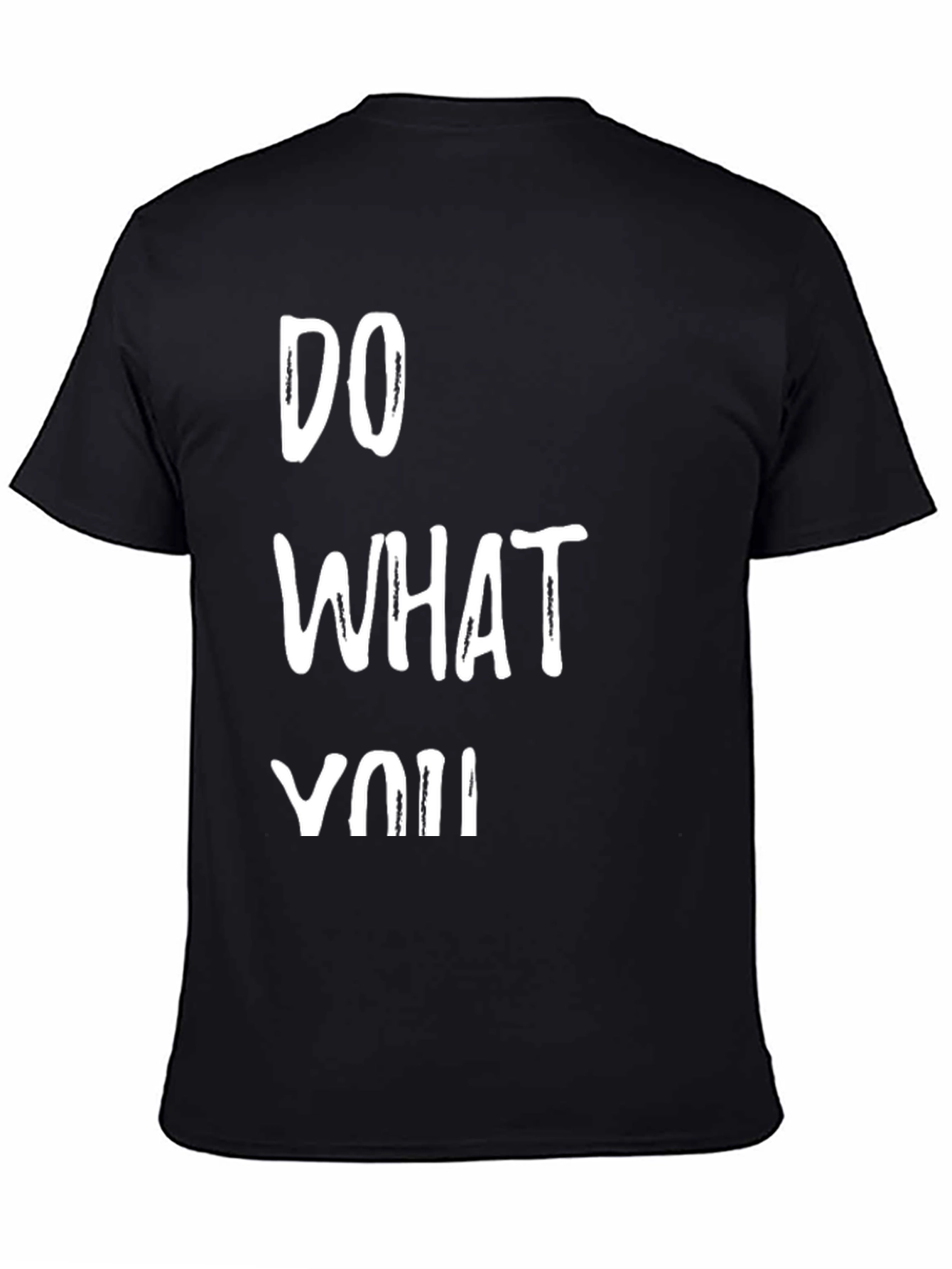 Do What You Want - Graphic Print T-Shirt