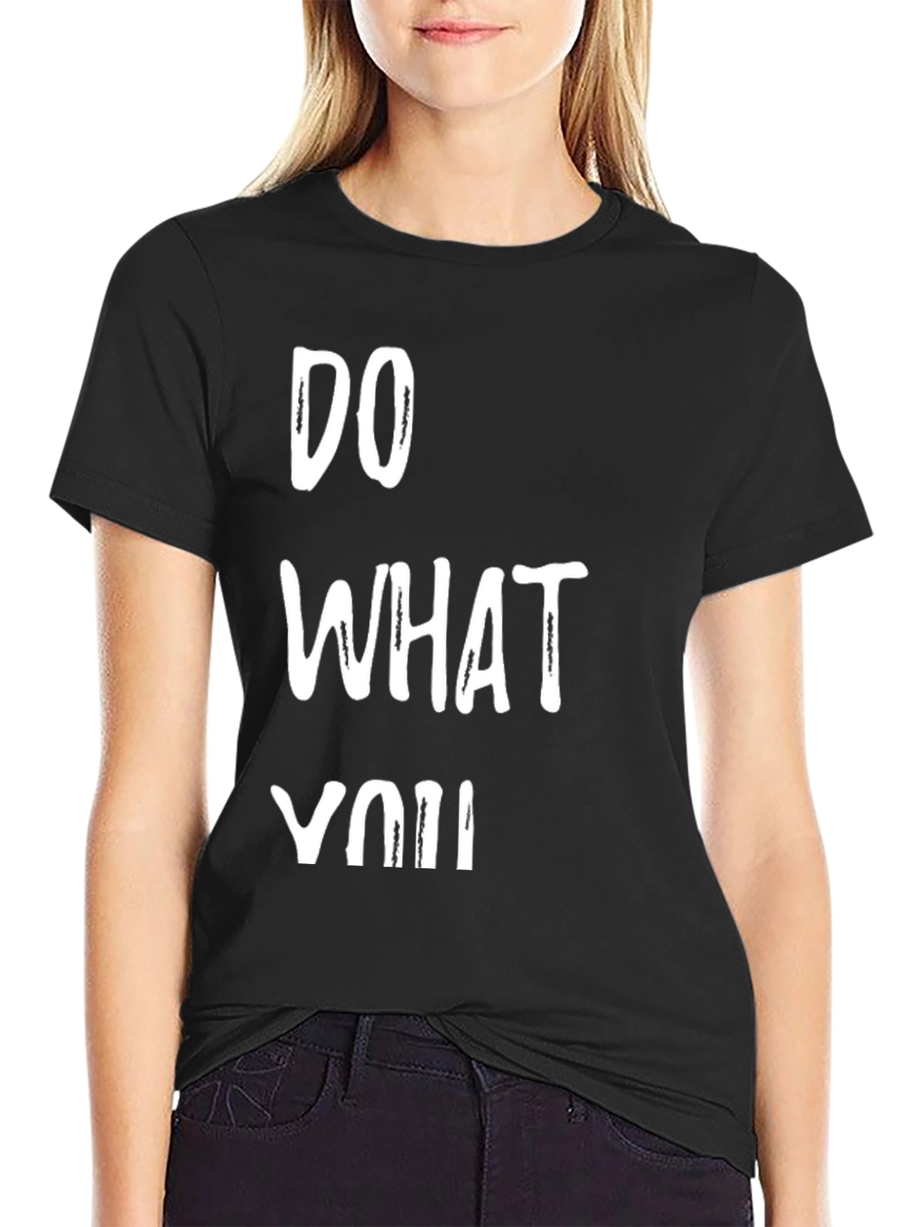 Do What You Want - Graphic Print T-Shirt