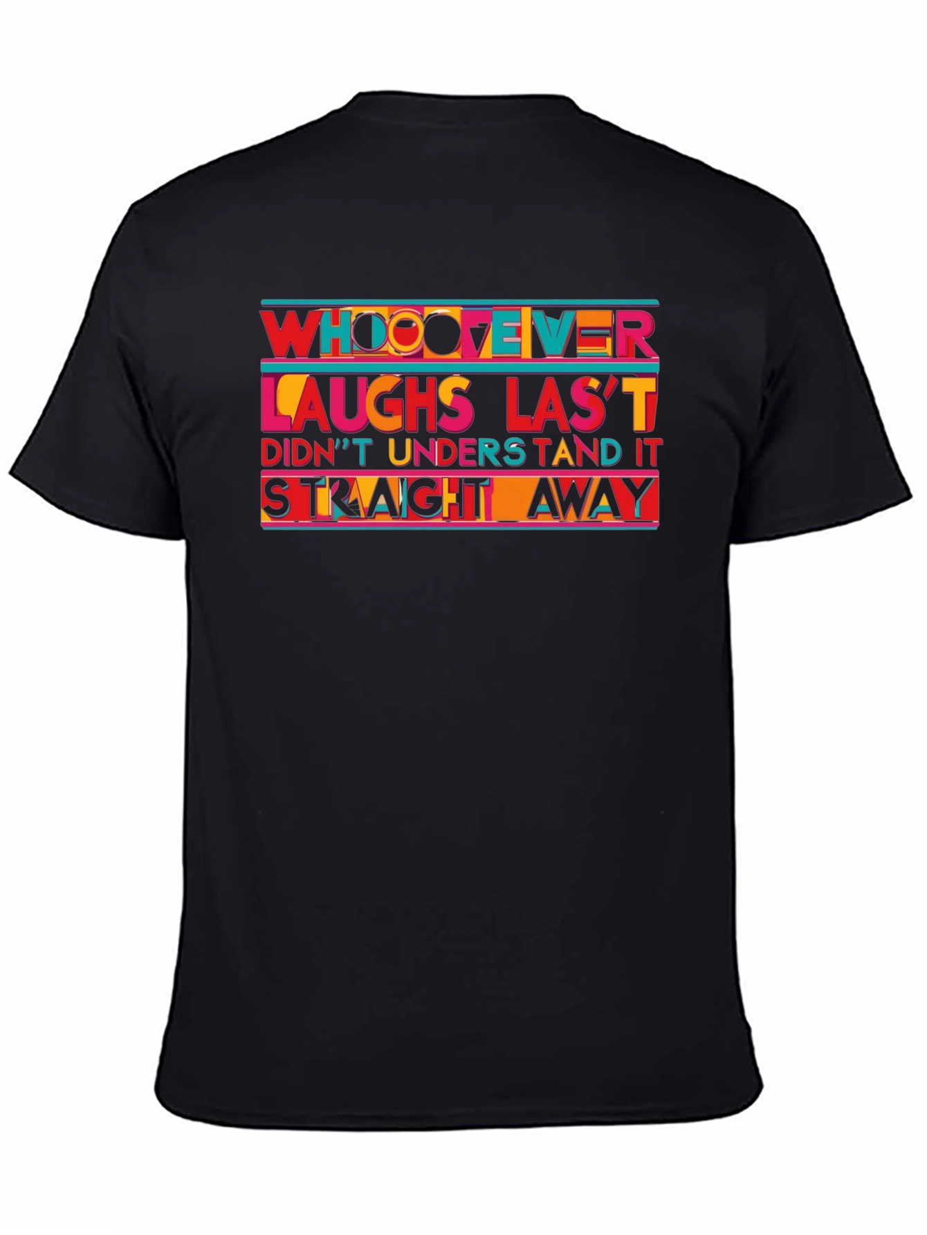 Humorous Whoever Laughs Last T-Shirt