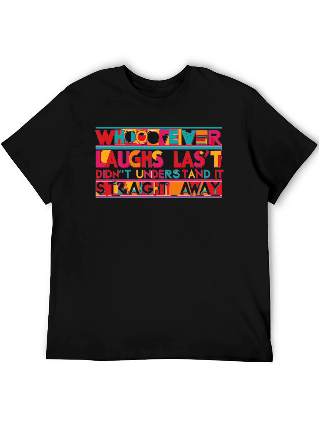 Humorous Whoever Laughs Last T-Shirt