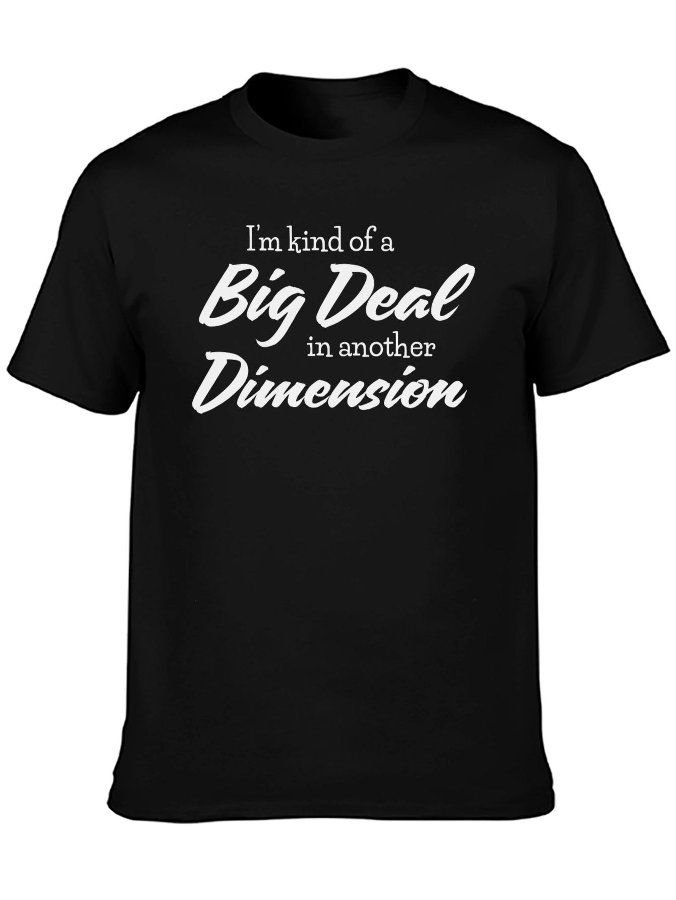 Big Deal in Another Dimension Black T-Shirt