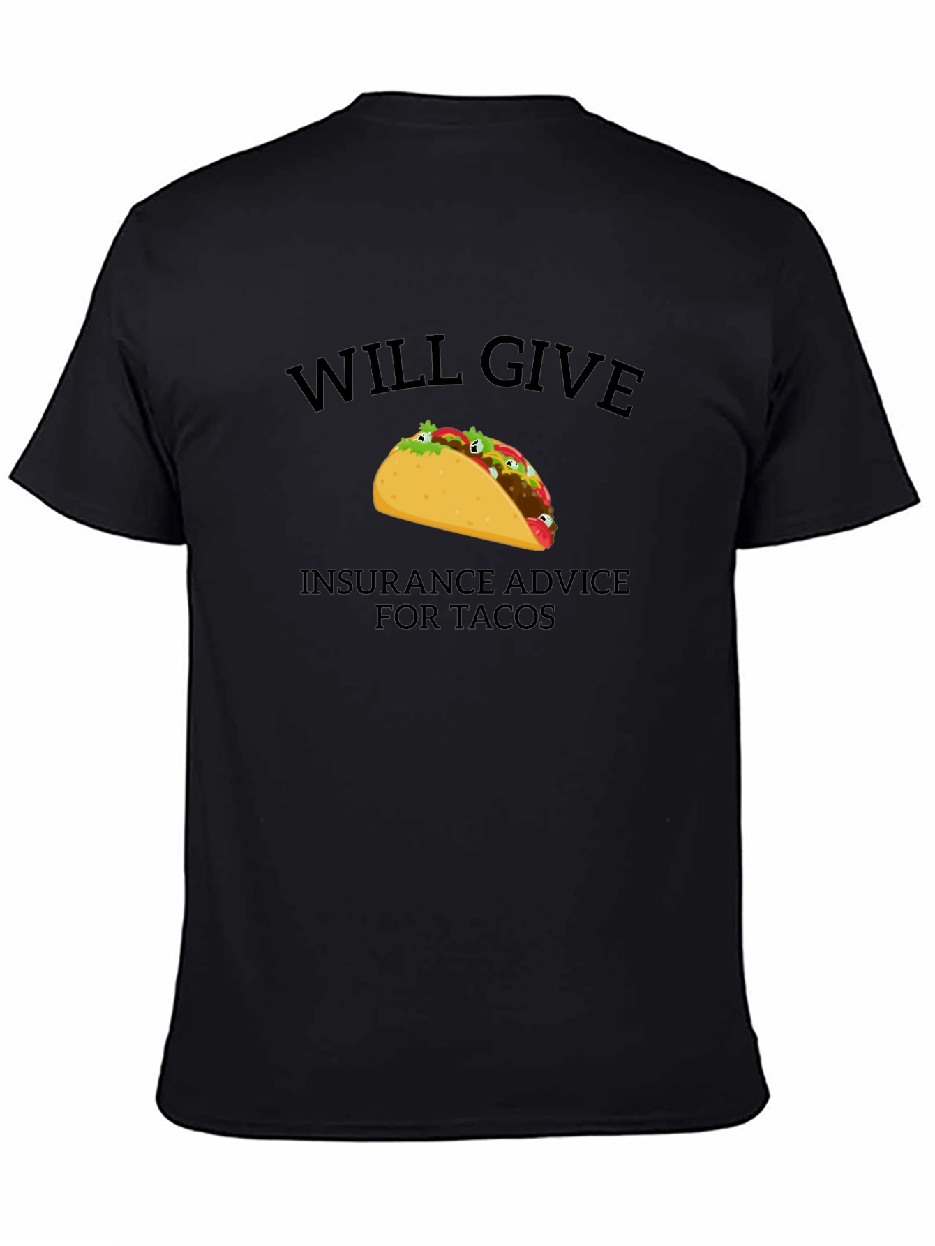 Will Give Insurance Advice For Tacos T-Shirt