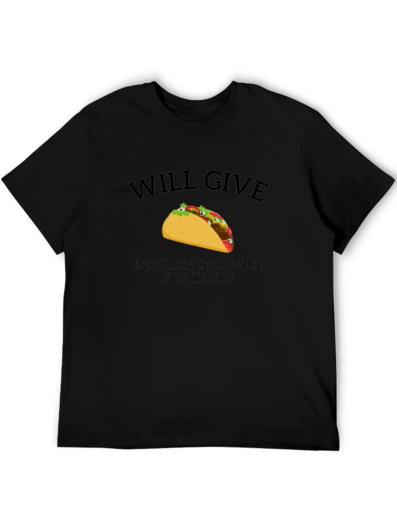 Will Give Insurance Advice For Tacos T-Shirt
