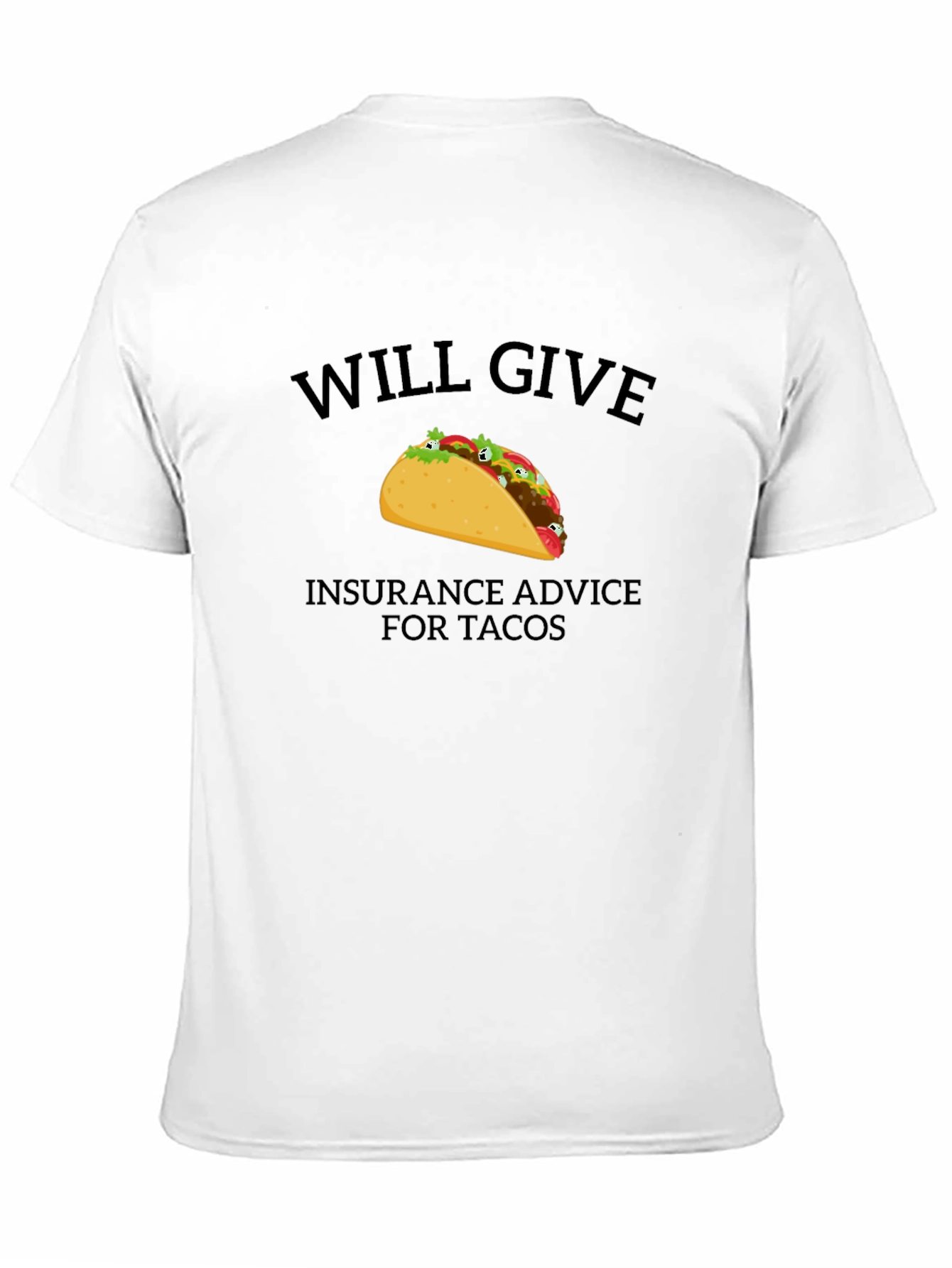 Will Give Insurance Advice For Tacos T-Shirt