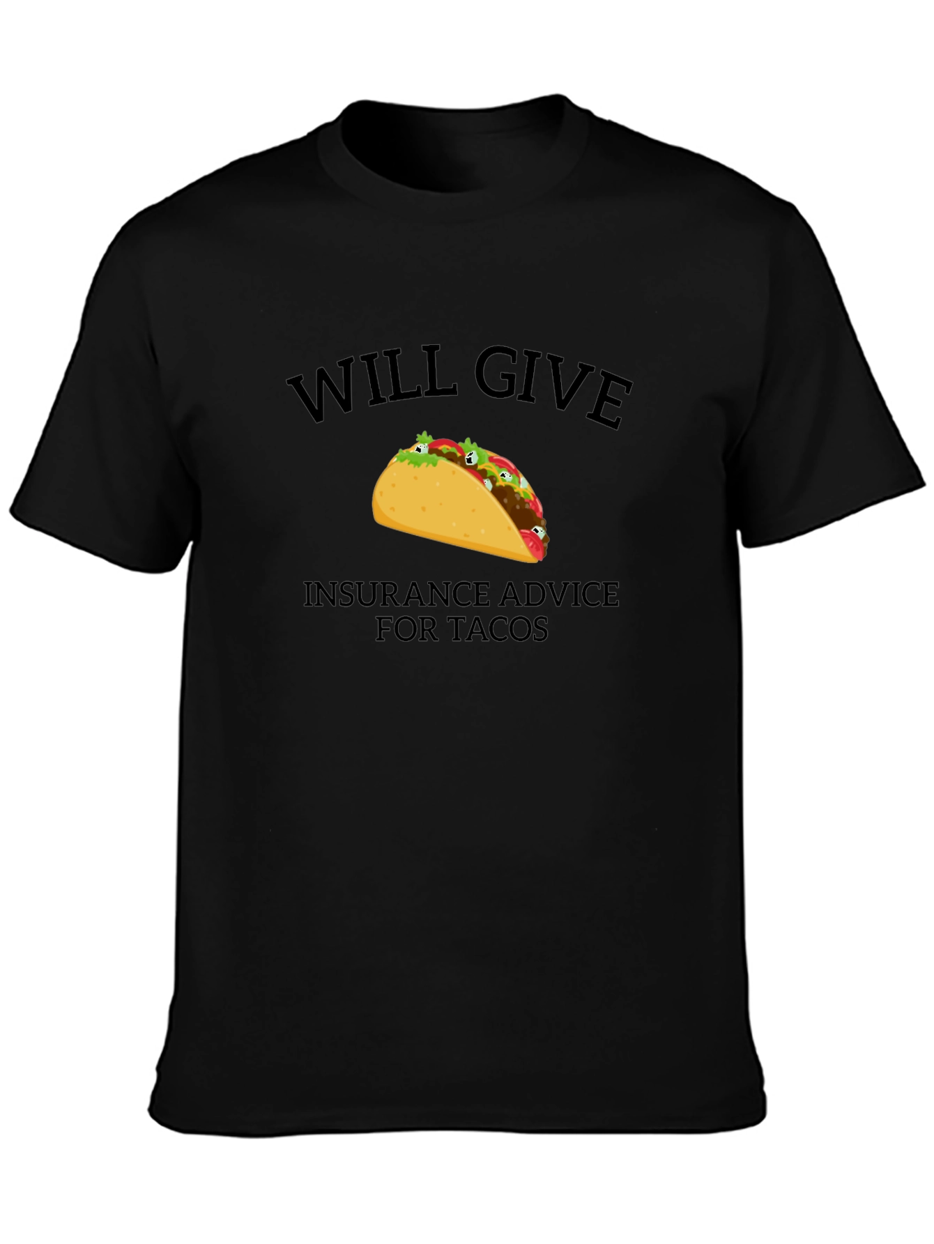 Will Give Insurance Advice For Tacos T-Shirt