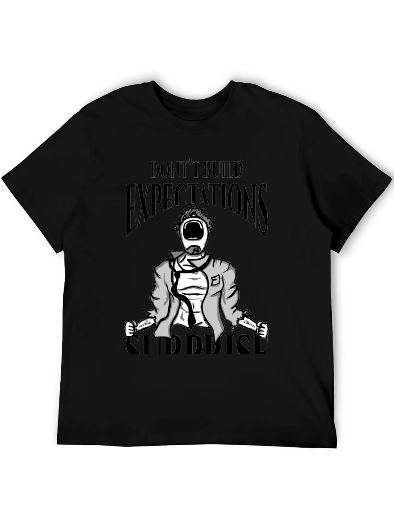 Dont Build Expectations Surprise Graphic Tee