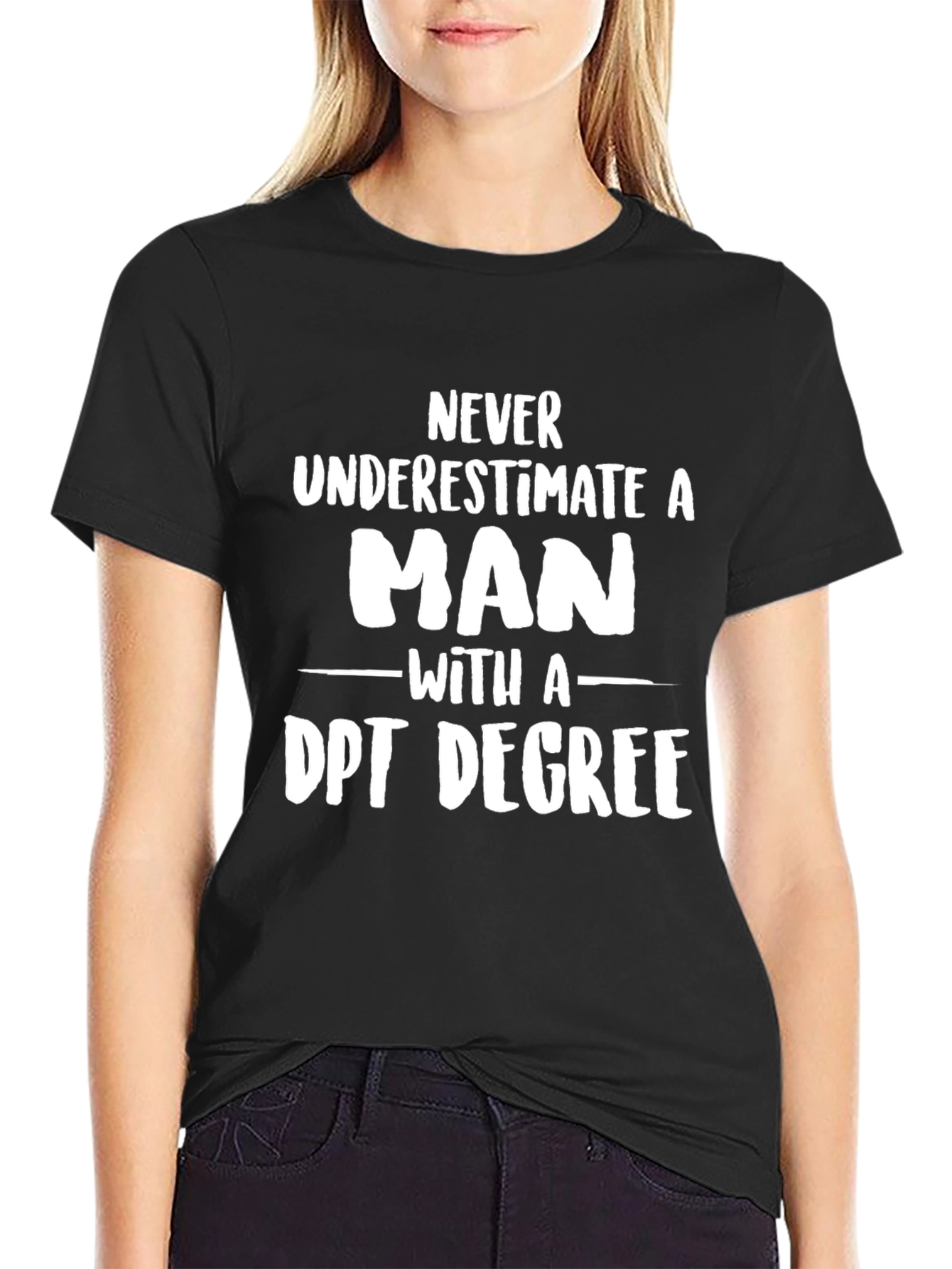 DPT Degree Mens T-Shirt - Never Underestimate